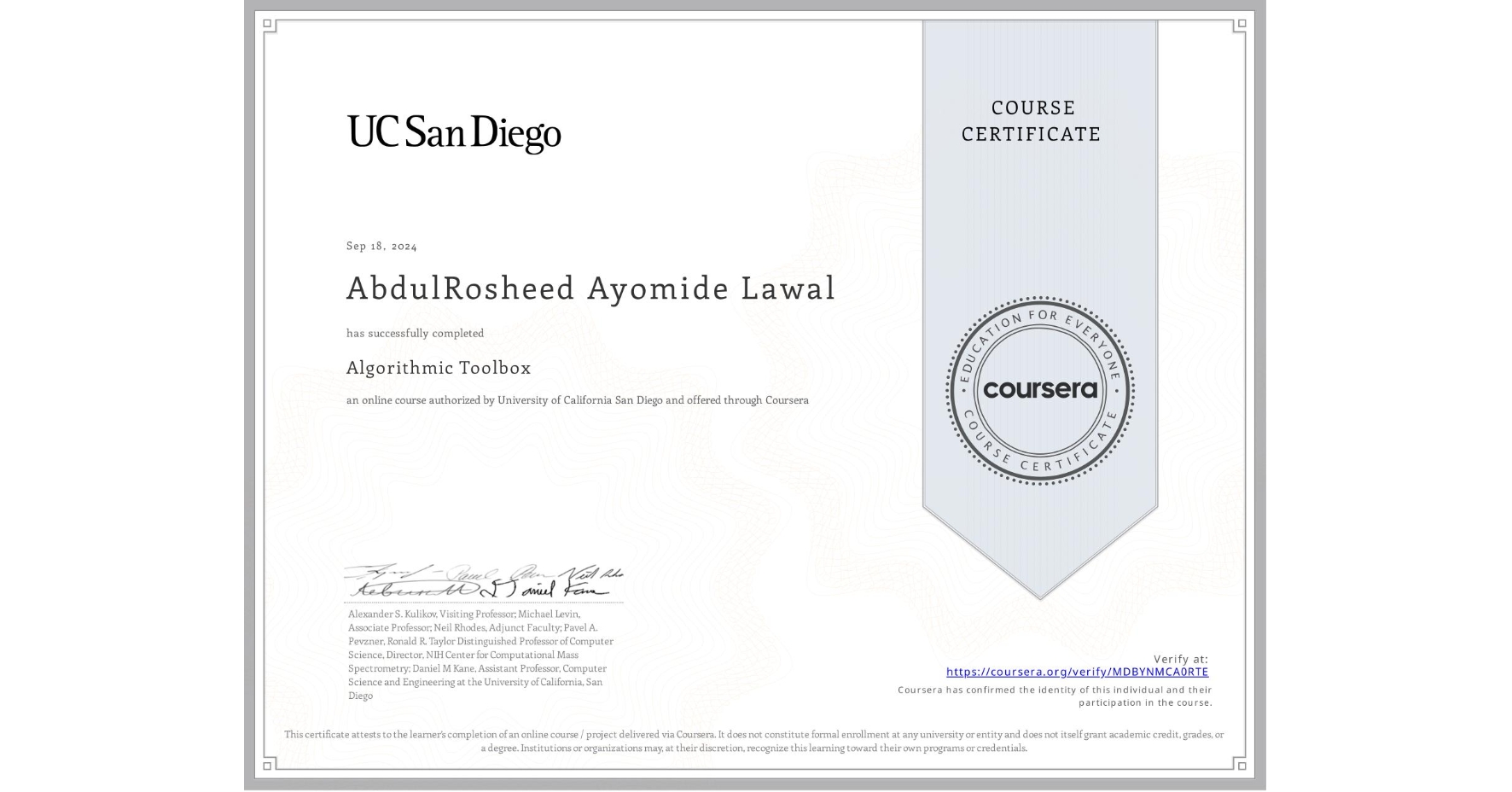 View certificate for AbdulRosheed Ayomide Lawal, Algorithmic Toolbox, an online non-credit course authorized by University of California San Diego and offered through Coursera