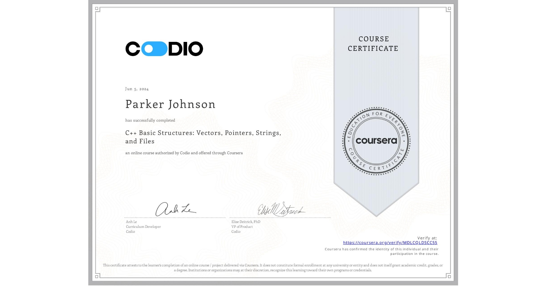 View certificate for Parker Johnson, C++ Basic Structures: Vectors, Pointers, Strings, and Files, an online non-credit course authorized by Codio and offered through Coursera