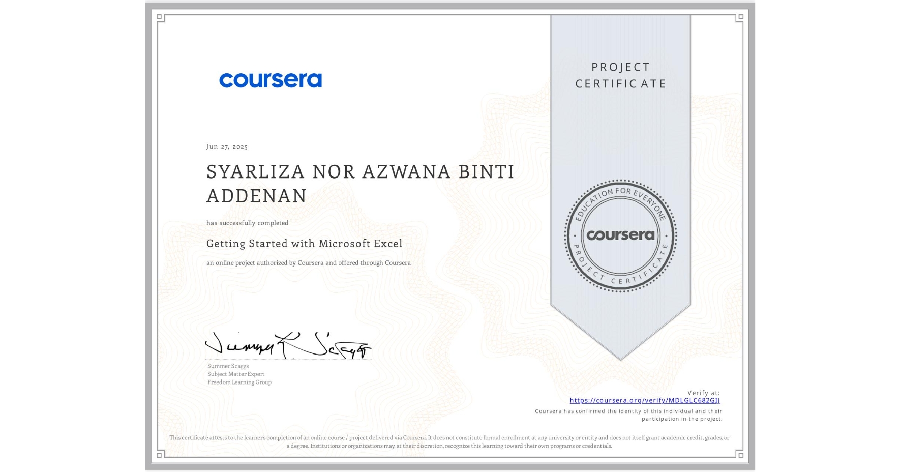 View certificate for SYARLIZA NOR AZWANA BINTI ADDENAN, Getting Started with Microsoft Excel, an online non-credit course authorized by Coursera and offered through Coursera