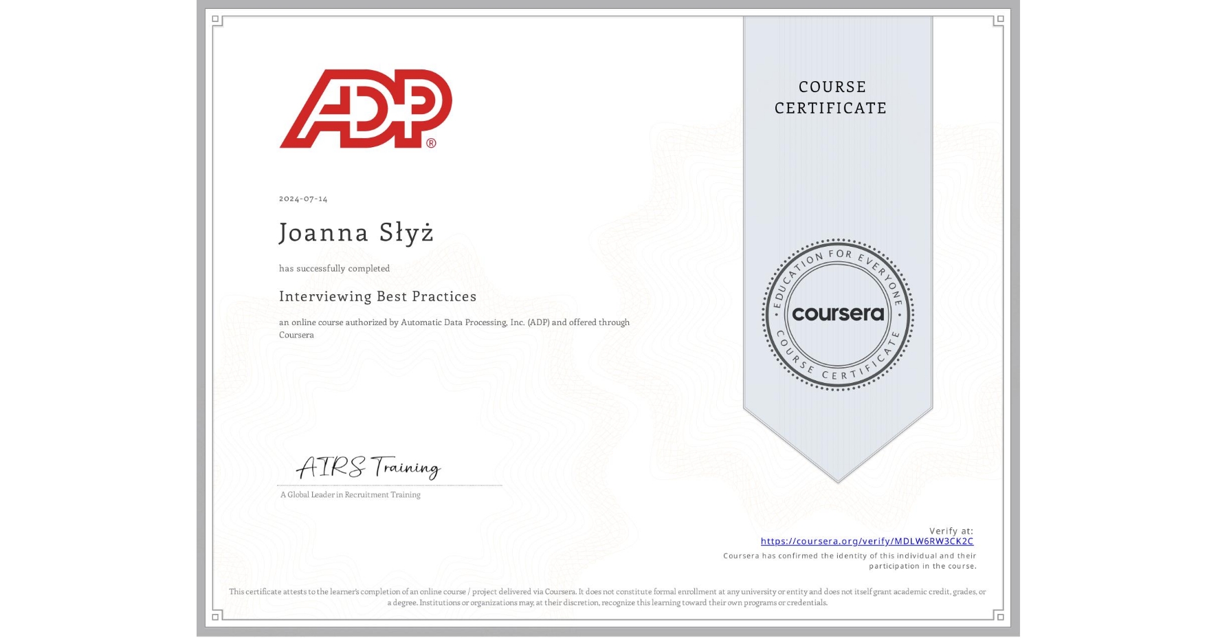 View certificate for Joanna Słyż, Interviewing Best Practices, an online non-credit course authorized by Automatic Data Processing, Inc. (ADP) and offered through Coursera