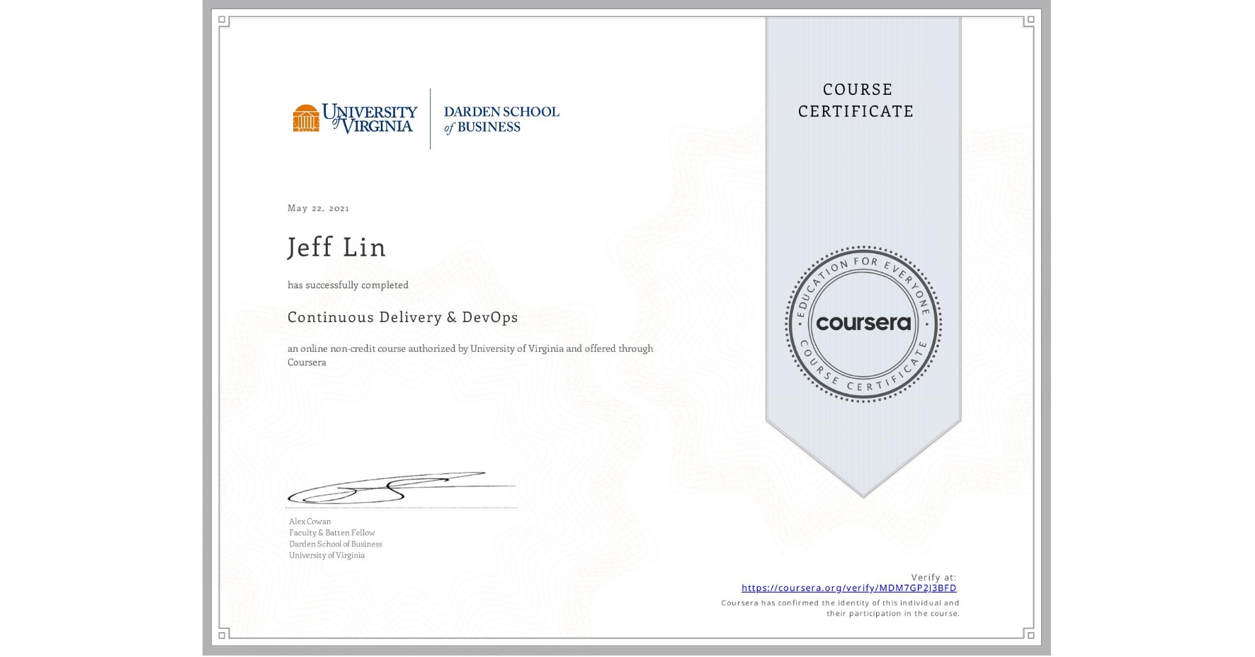 View certificate for Jeff Lin, Continuous Delivery & DevOps , an online non-credit course authorized by University of Virginia and offered through Coursera