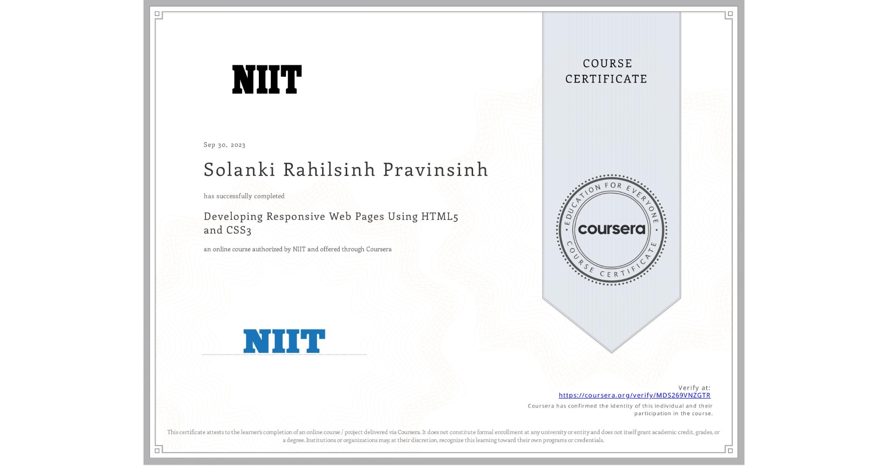 View certificate for Solanki Rahilsinh Pravinsinh , Developing Responsive Web Pages Using HTML5 and CSS3, an online non-credit course authorized by NIIT and offered through Coursera