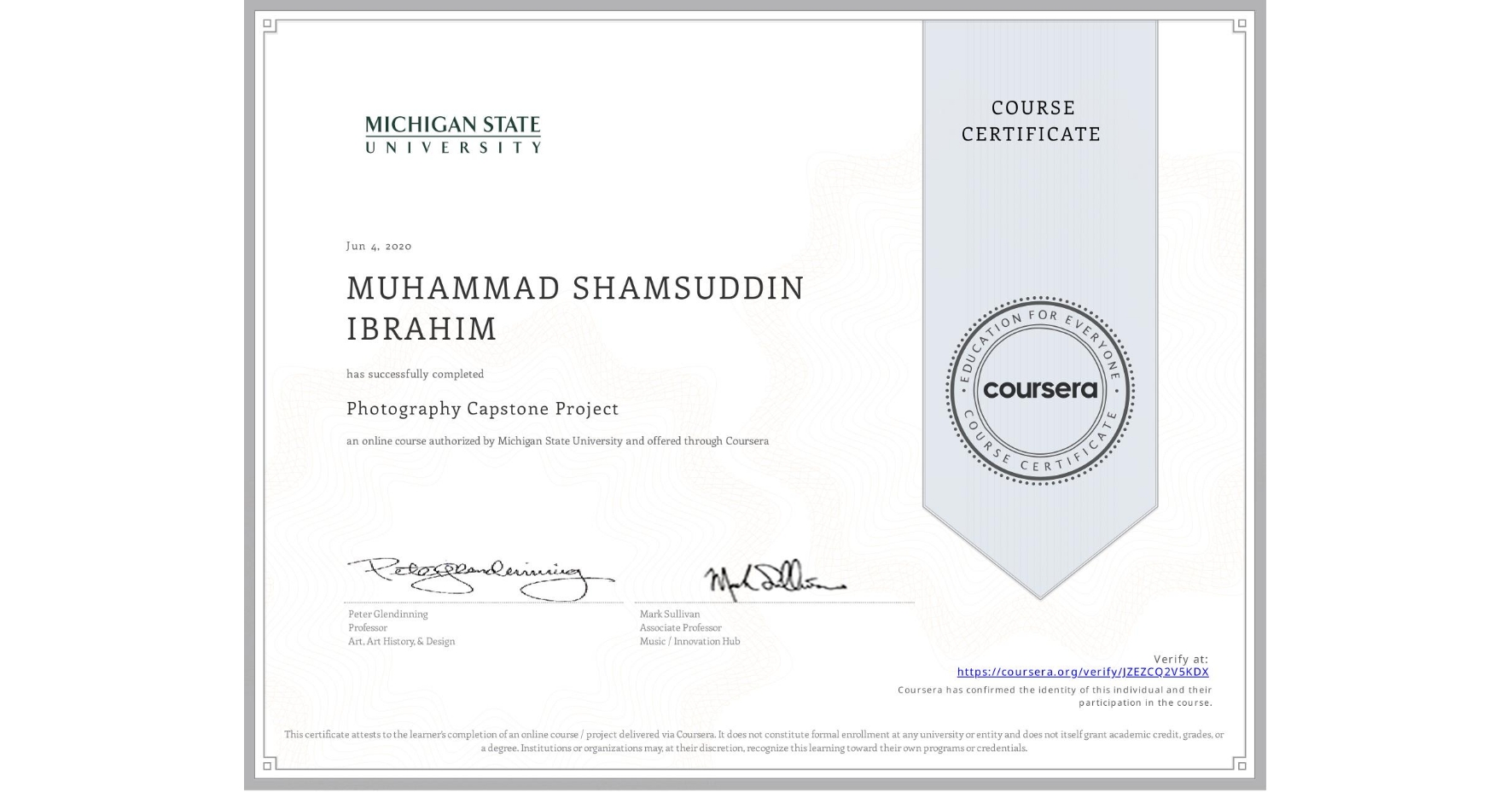 View certificate for MUHAMMAD SHAMSUDDIN  IBRAHIM, Photography Capstone Project, an online non-credit course authorized by Michigan State University and offered through Coursera