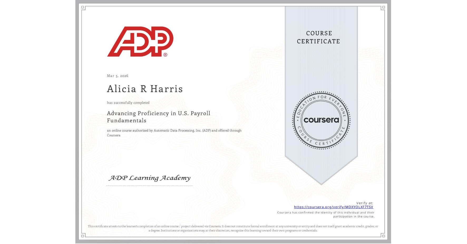View certificate for Alicia R  Harris, Advancing Proficiency in U.S. Payroll Fundamentals, an online non-credit course authorized by Automatic Data Processing, Inc. (ADP) and offered through Coursera