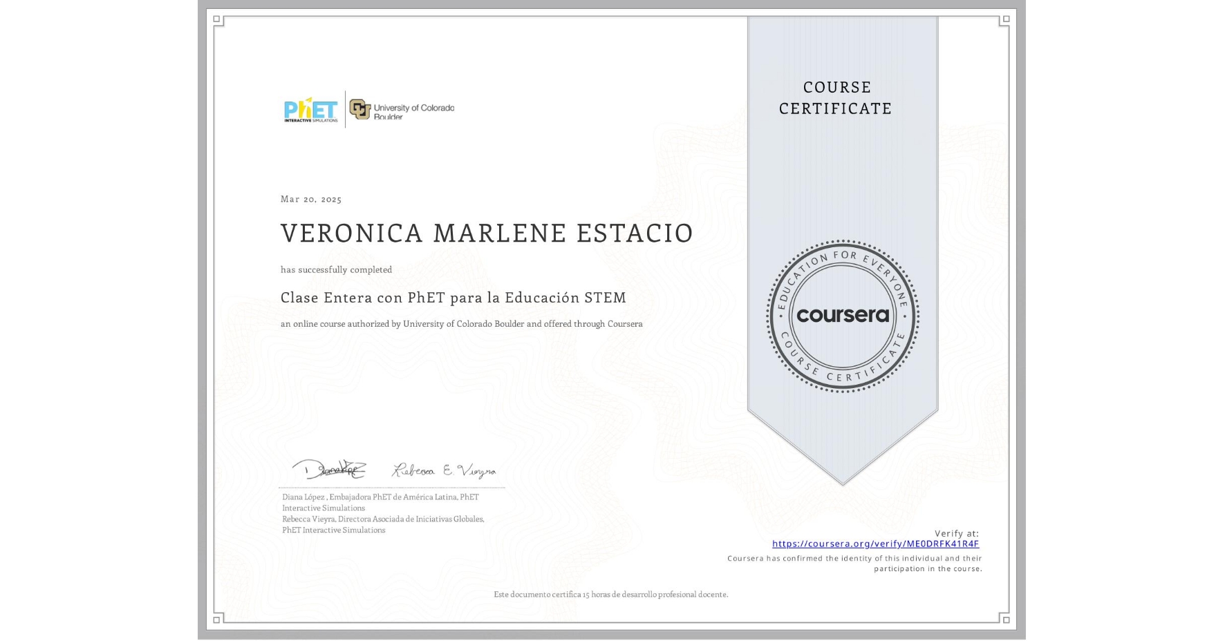 View certificate for VERONICA MARLENE ESTACIO, Clase Entera con PhET para la Educación STEM, an online non-credit course authorized by University of Colorado Boulder and offered through Coursera
