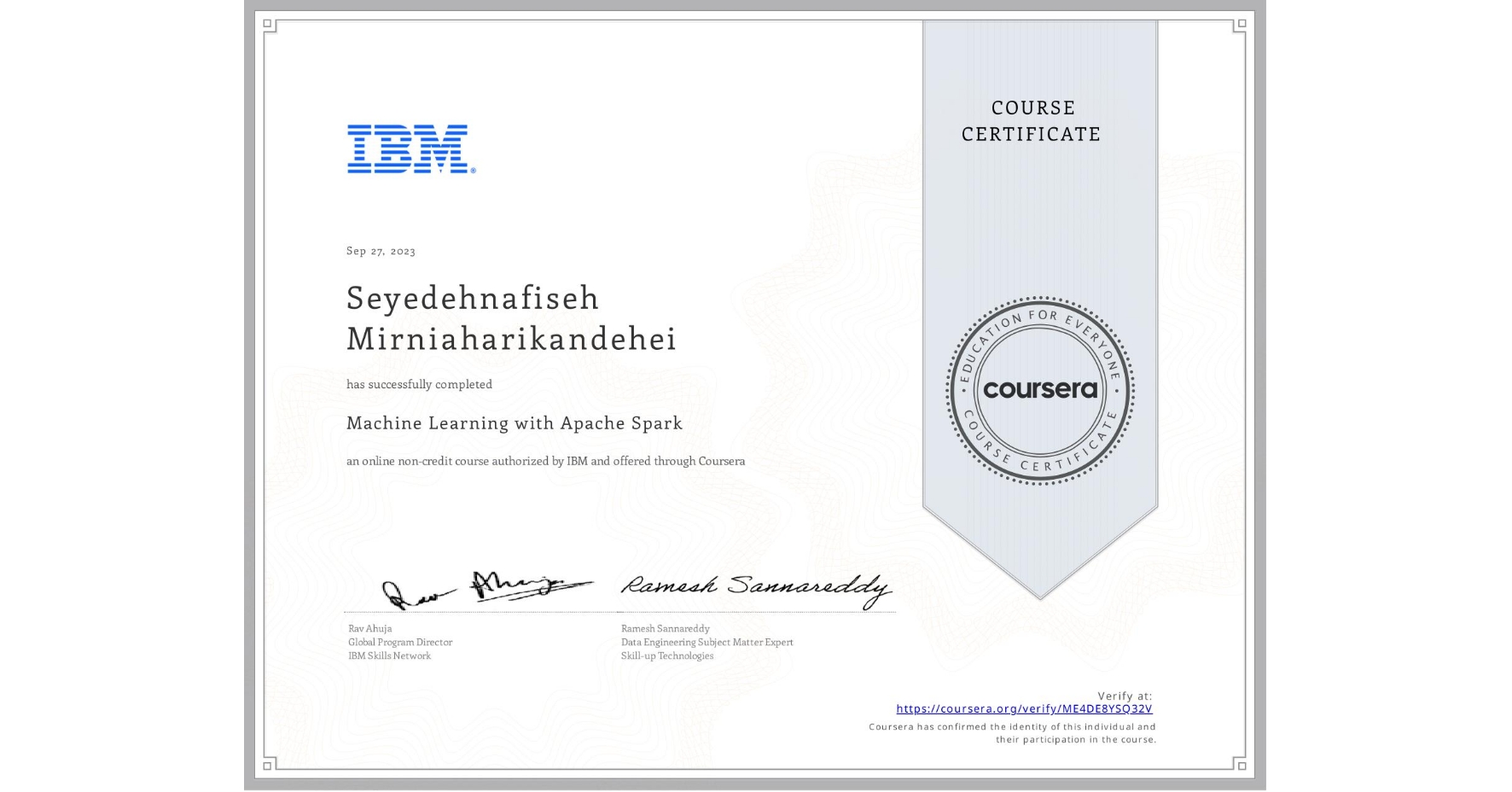View certificate for Seyedehnafiseh Mirniaharikandehei, Machine Learning with Apache Spark, an online non-credit course authorized by IBM and offered through Coursera