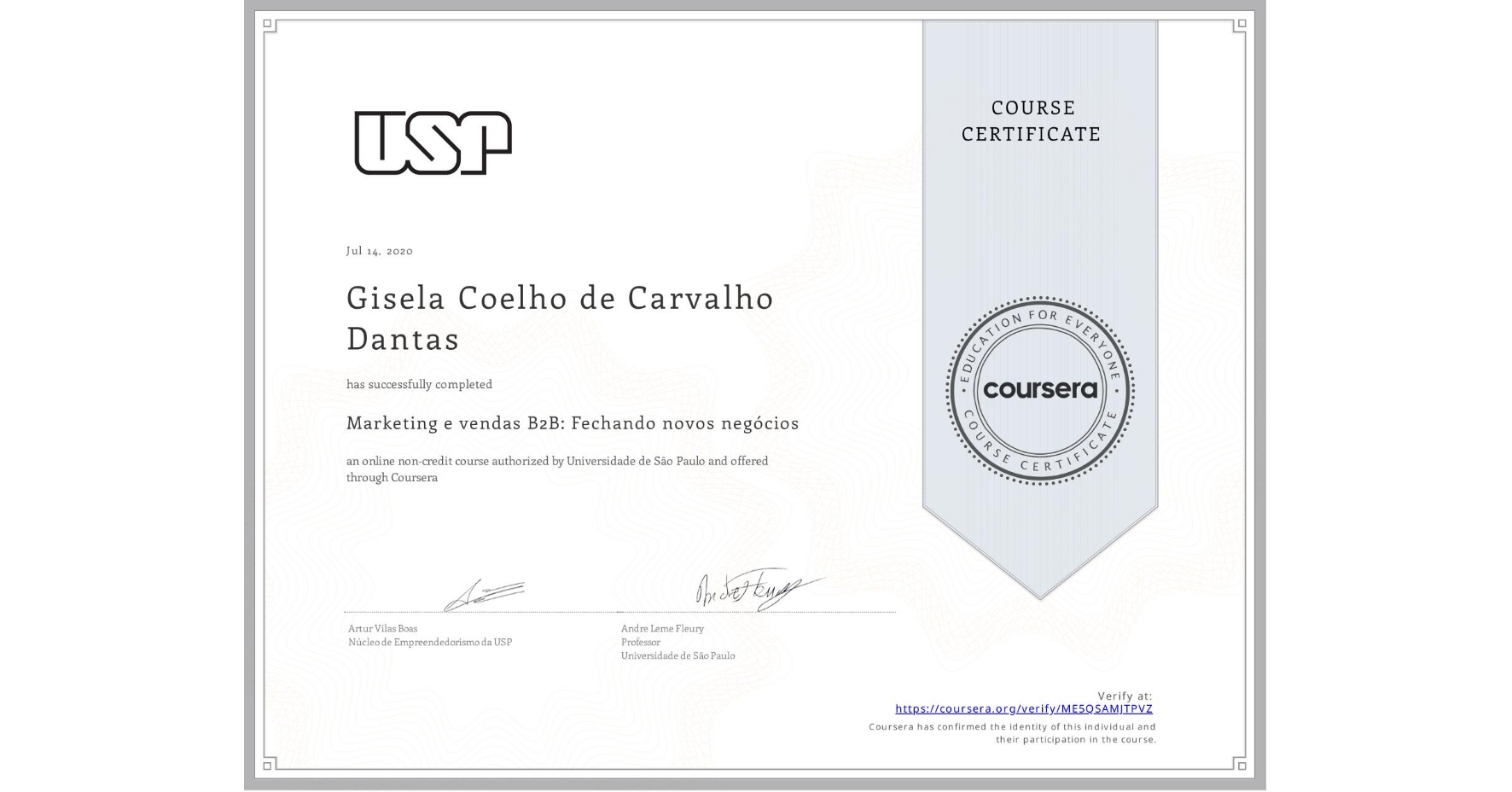 View certificate for Gisela Coelho de Carvalho Dantas, Marketing e vendas B2B: Fechando novos negócios, an online non-credit course authorized by Universidade de São Paulo and offered through Coursera