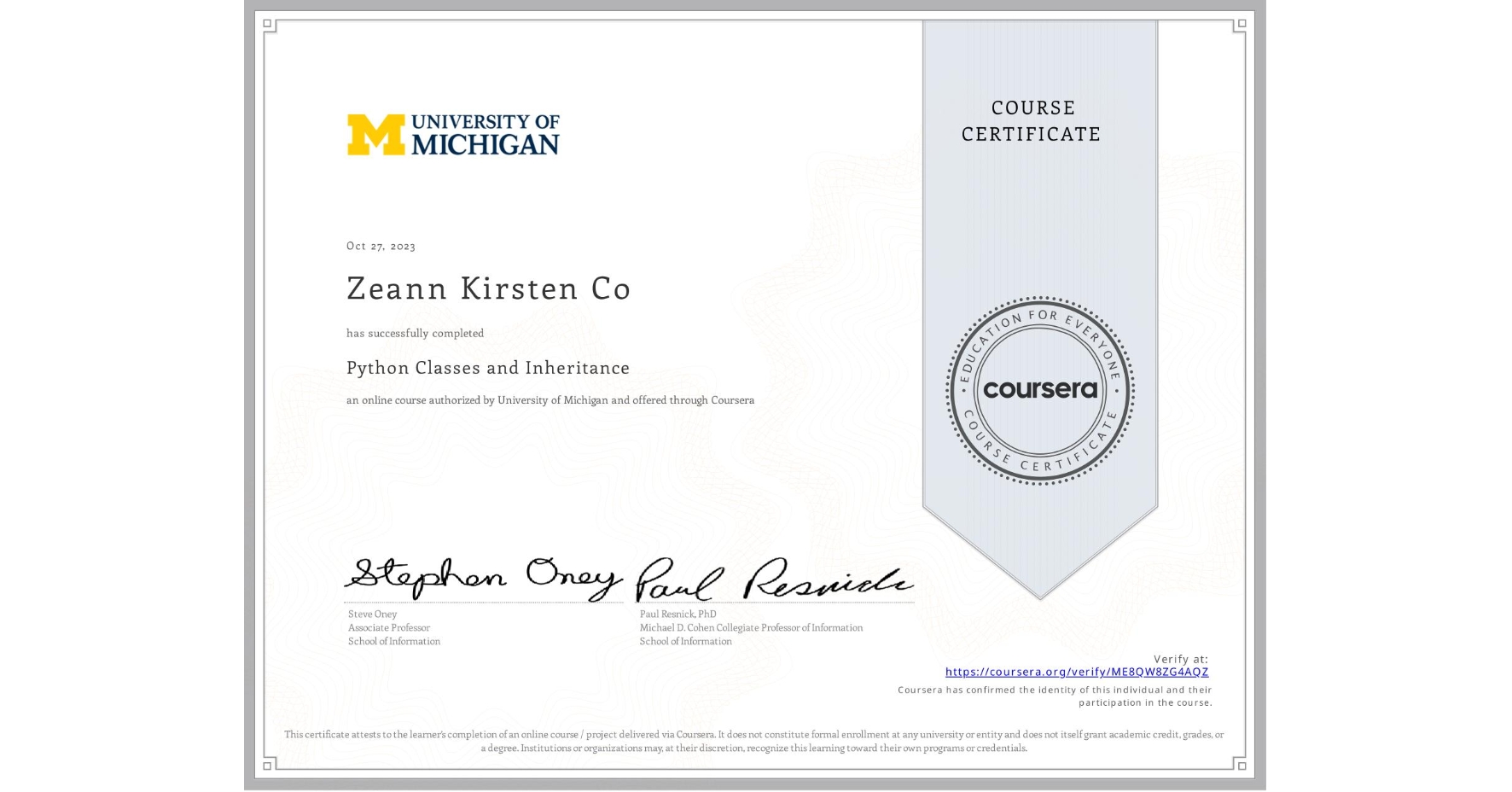 View certificate for Zeann Kirsten  Co, Python Classes and Inheritance, an online non-credit course authorized by University of Michigan and offered through Coursera
