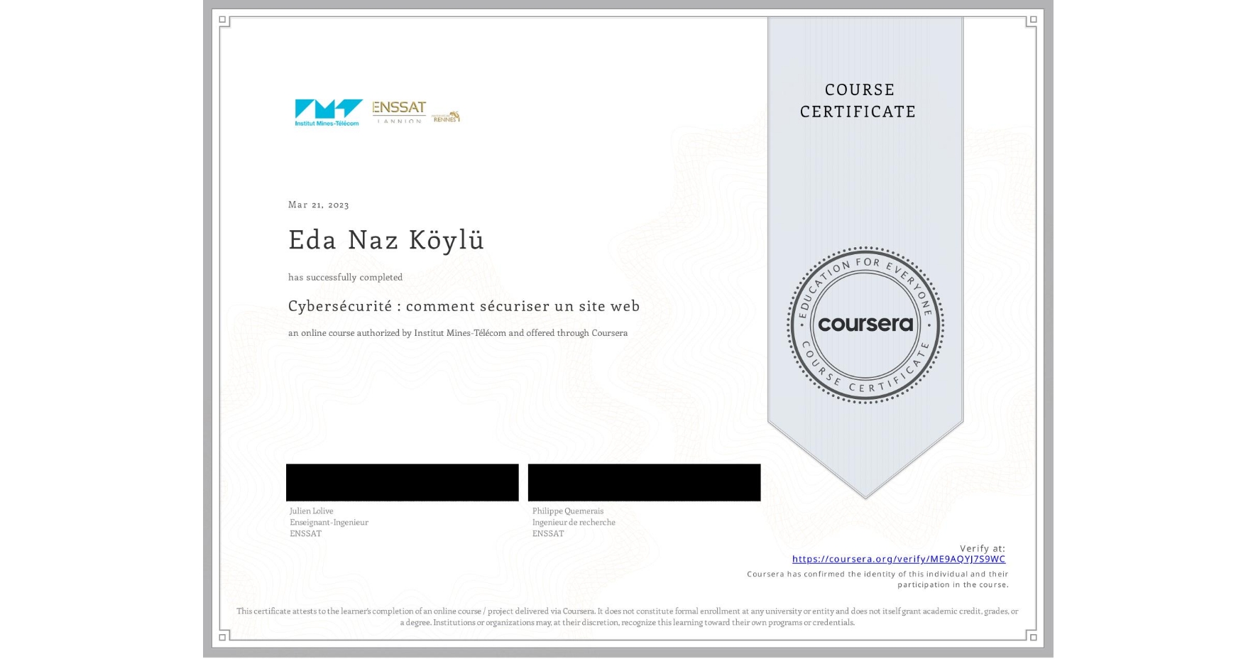 View certificate for Eda Naz  Köylü, Cybersécurité : comment sécuriser un site web, an online non-credit course authorized by Institut Mines-Télécom and offered through Coursera