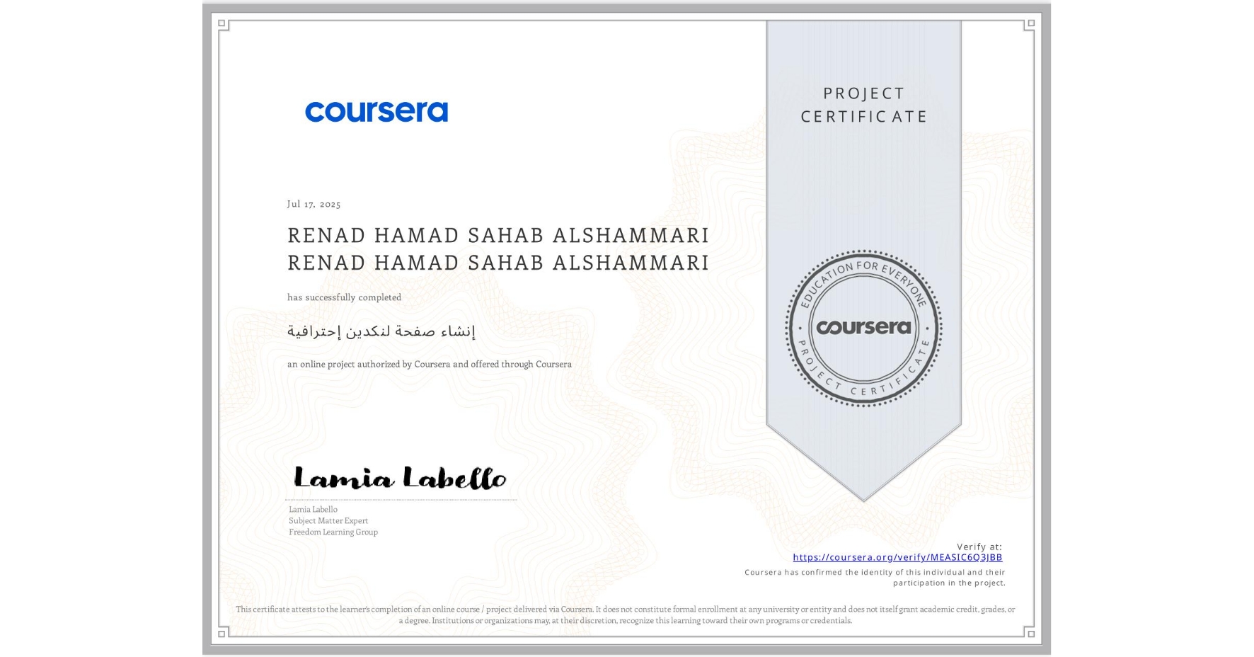 View certificate for RENAD HAMAD SAHAB ALSHAMMARI RENAD HAMAD SAHAB ALSHAMMARI, إنشاء صفحة لنكدين إحترافية, an online non-credit course authorized by Coursera and offered through Coursera