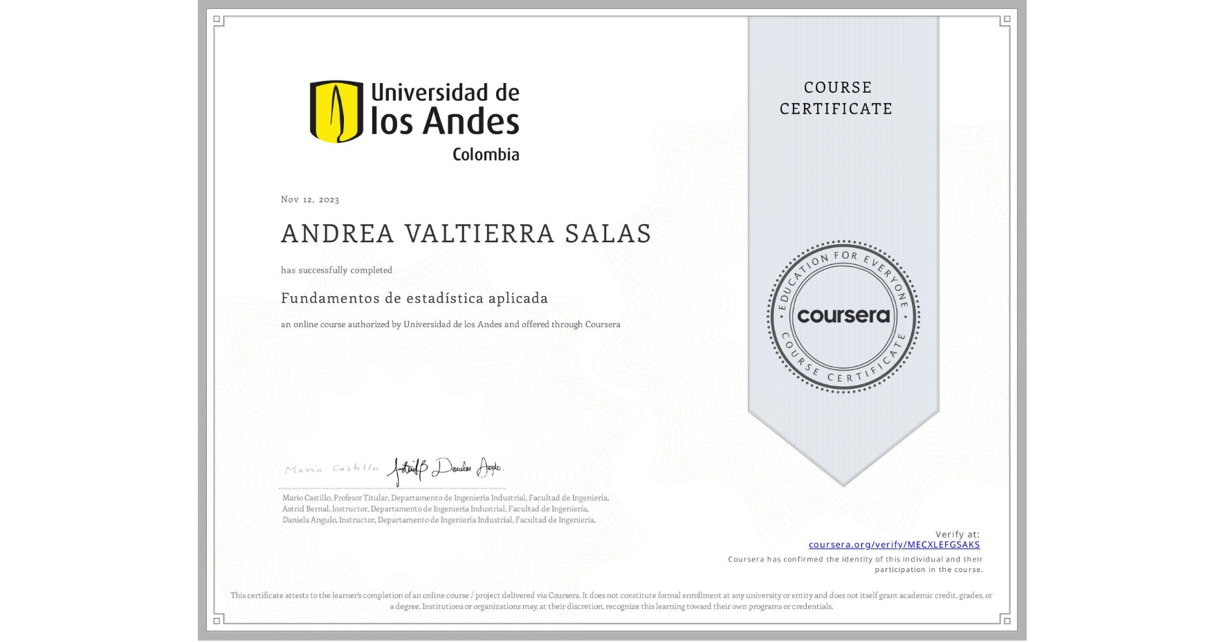 View certificate for ANDREA VALTIERRA SALAS, Fundamentos de estadística aplicada, an online non-credit course authorized by Universidad de los Andes and offered through Coursera