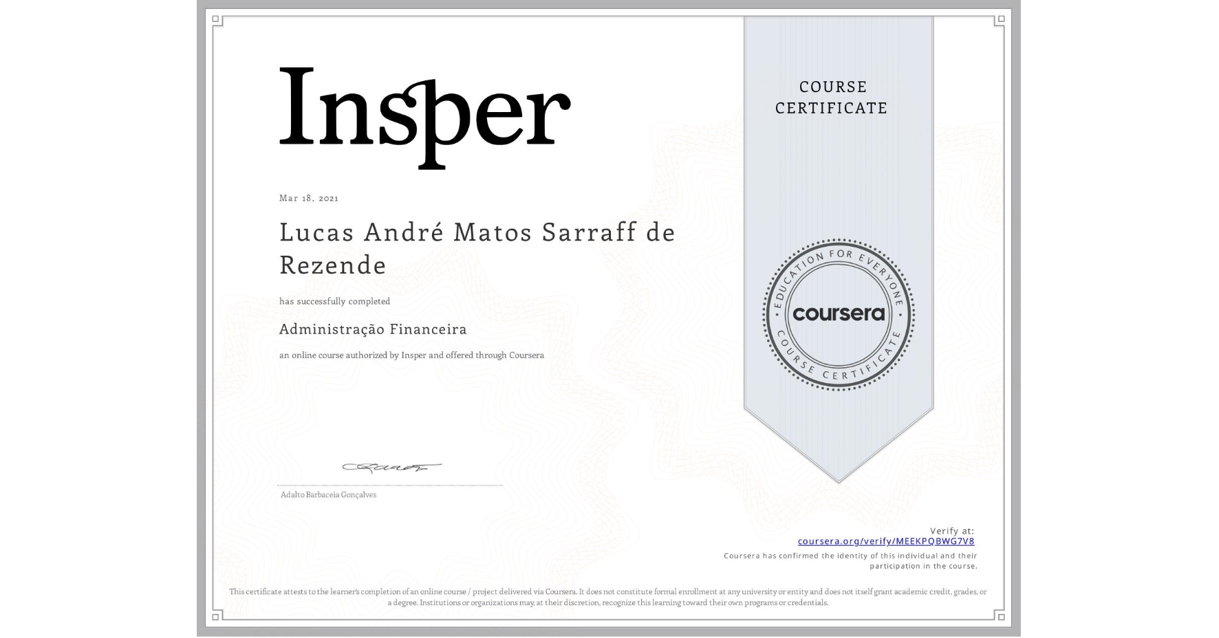 View certificate for Lucas André Matos Sarraff de Rezende, Administração Financeira, an online non-credit course authorized by Insper and offered through Coursera