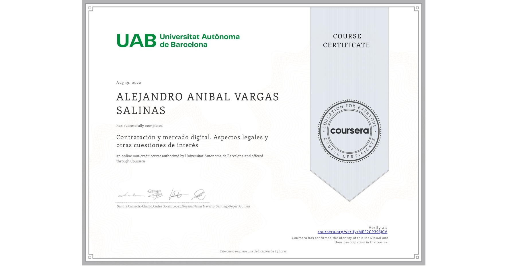 View certificate for ALEJANDRO ANIBAL VARGAS SALINAS, Contratación y mercado digital. Aspectos legales y otras cuestiones de interés, an online non-credit course authorized by Universitat Autònoma de Barcelona and offered through Coursera