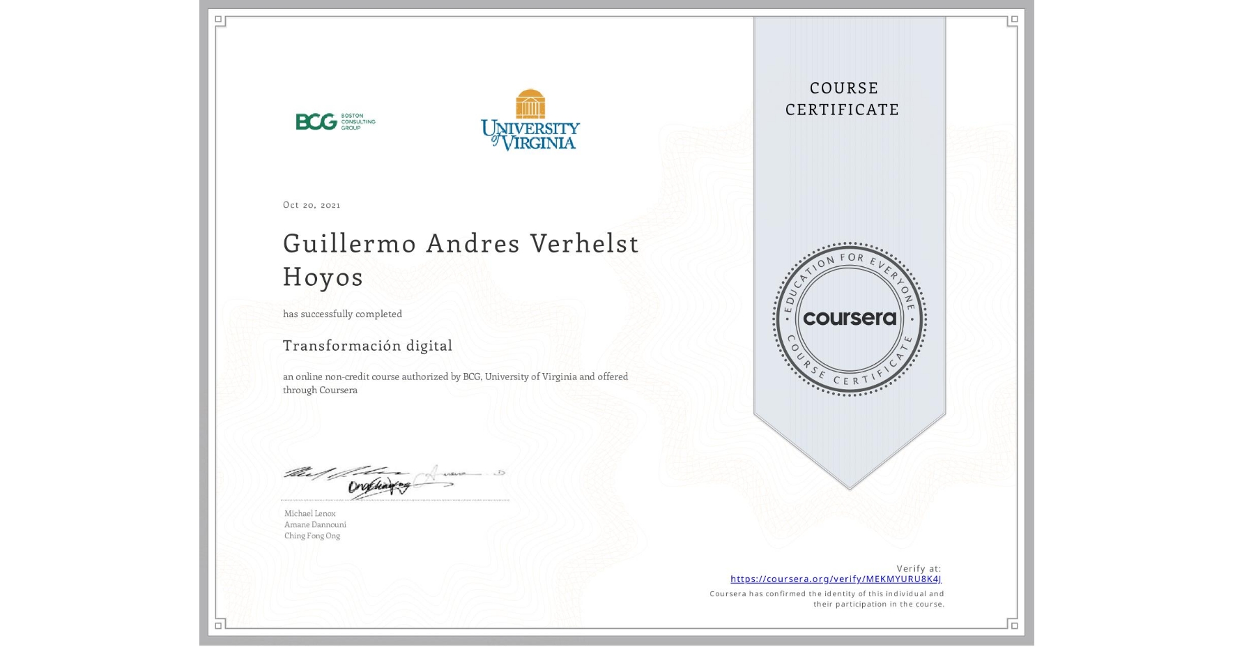 View certificate for Guillermo Andres Verhelst Hoyos, Transformación digital, an online non-credit course authorized by BCG & University of Virginia and offered through Coursera