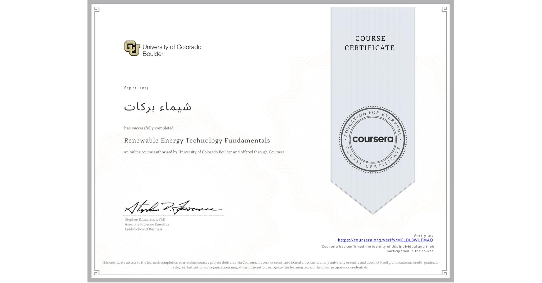 View certificate for شيماء بركات, Renewable Energy Technology Fundamentals, an online non-credit course authorized by University of Colorado Boulder and offered through Coursera