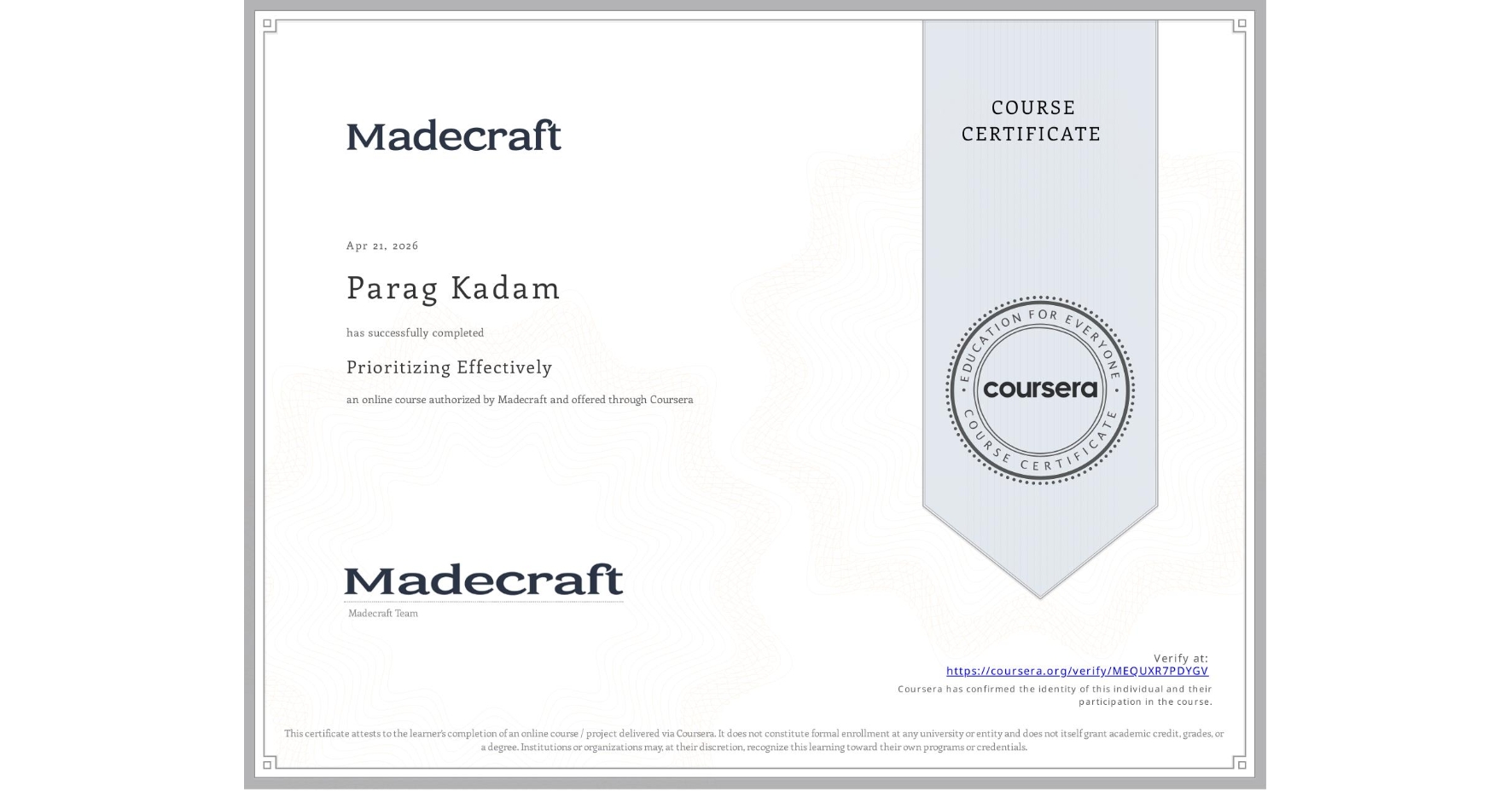 View certificate for Parag Kadam, Prioritizing Effectively, an online non-credit course authorized by Madecraft and offered through Coursera