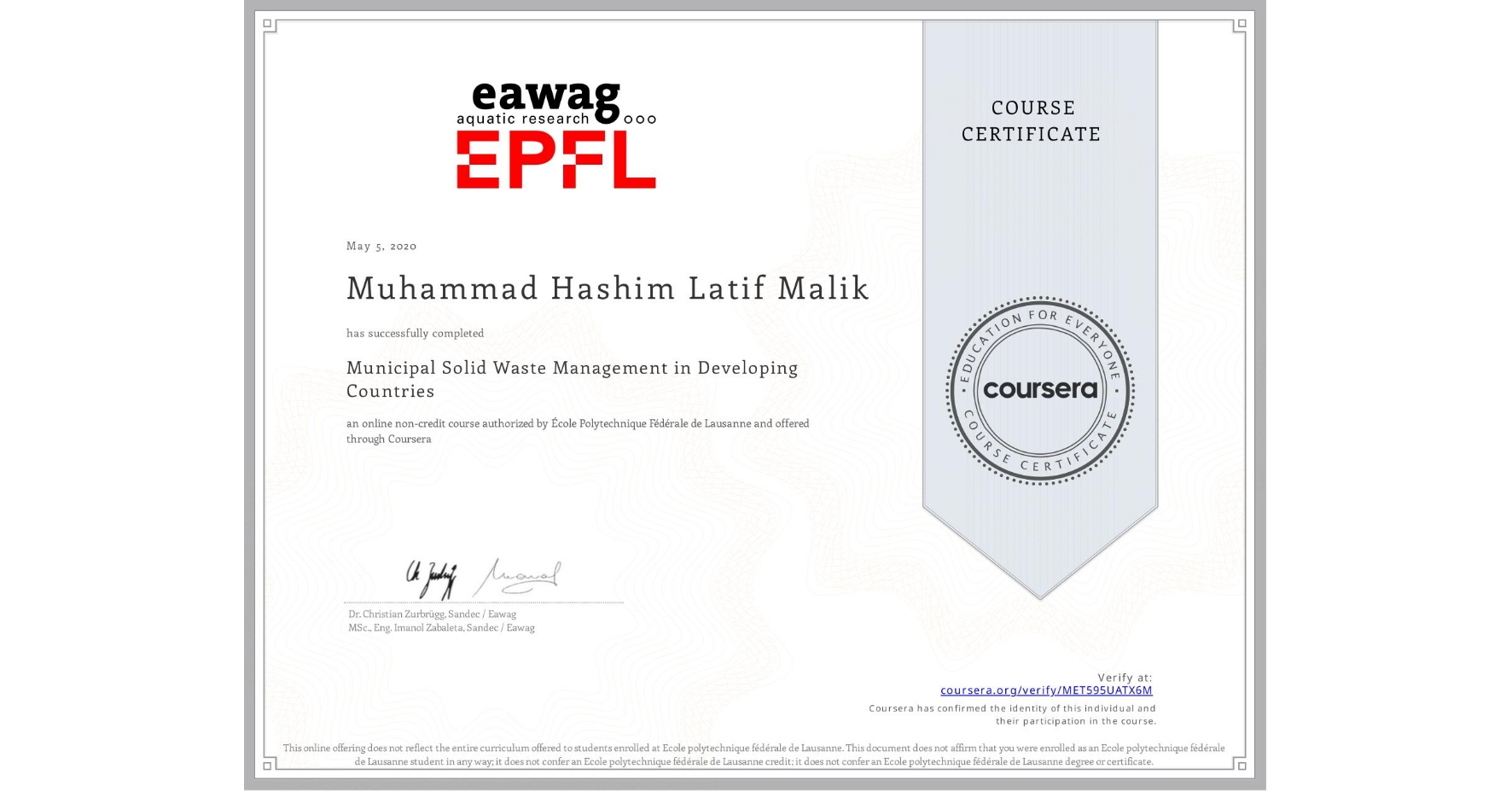 View certificate for Muhammad Hashim Latif Malik, Municipal Solid Waste Management in Developing Countries, an online non-credit course authorized by École Polytechnique Fédérale de Lausanne and offered through Coursera