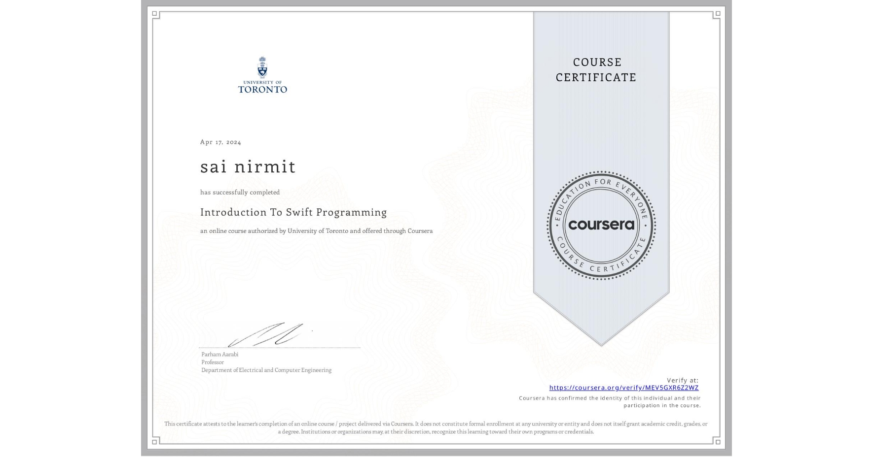 View certificate for sai nirmit, Introduction To Swift Programming, an online non-credit course authorized by University of Toronto and offered through Coursera
