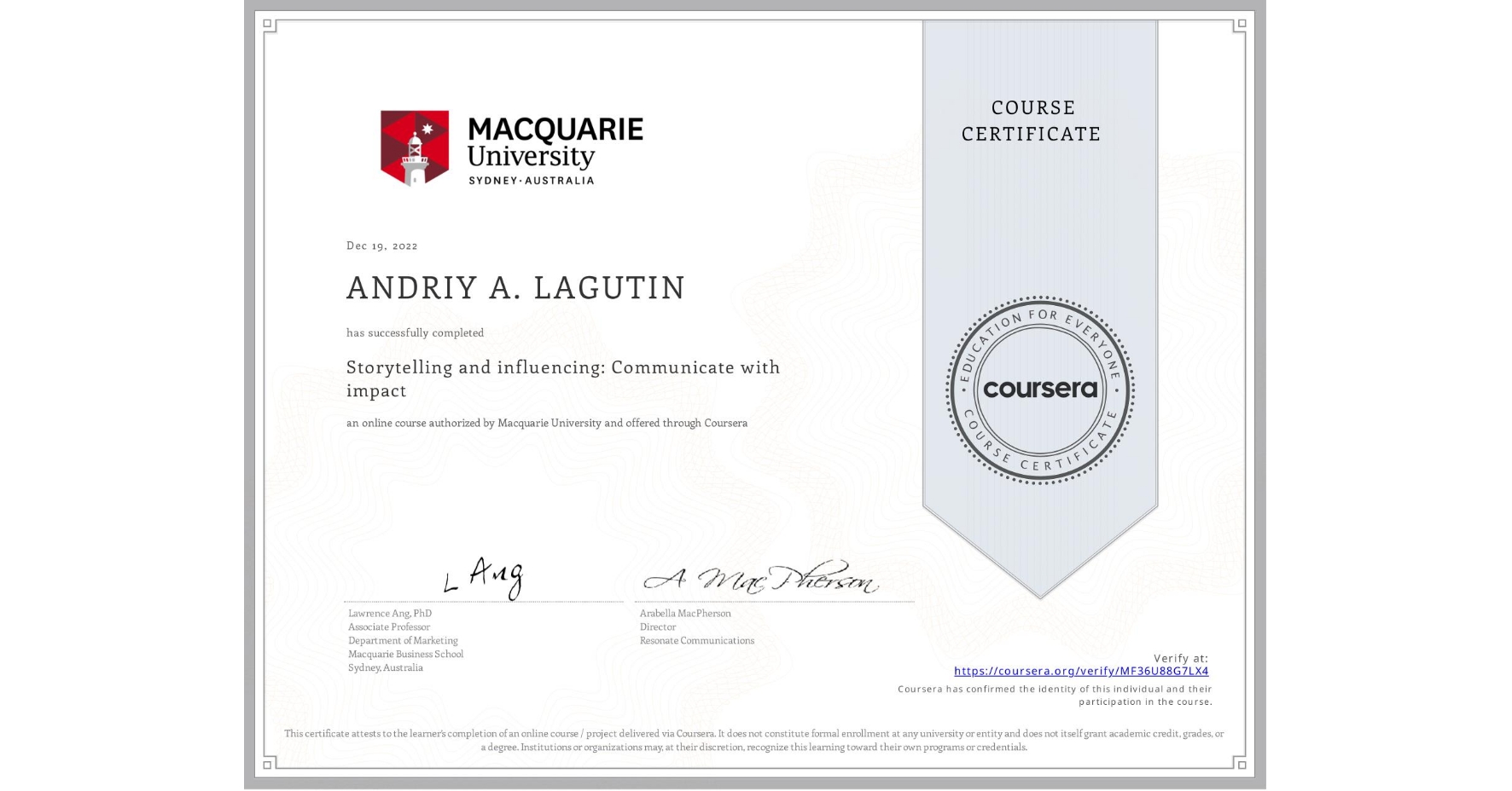 View certificate for ANDRIY A. LAGUTIN, Storytelling and influencing: Communicate with impact, an online non-credit course authorized by Macquarie University and offered through Coursera