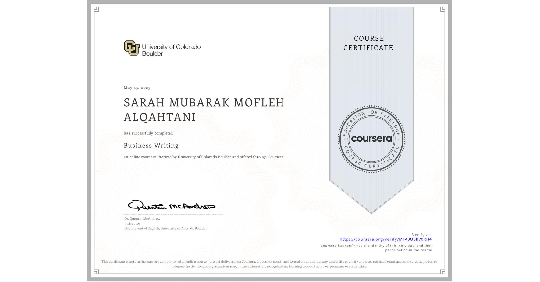 View certificate for SARAH MUBARAK MOFLEH   ALQAHTANI , Business Writing, an online non-credit course authorized by University of Colorado Boulder and offered through Coursera