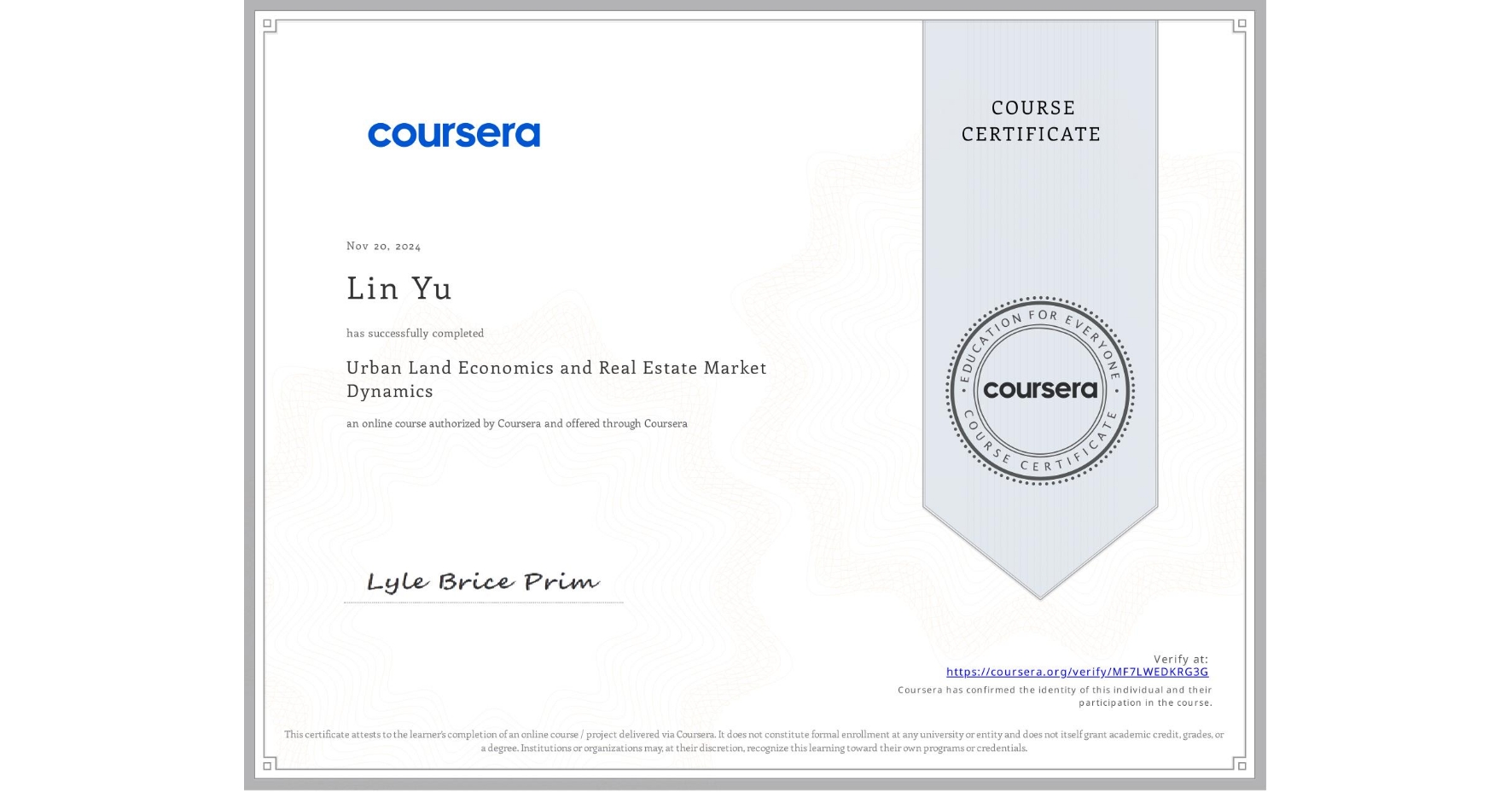 View certificate for Lin Yu, Urban Land Economics and Real Estate Market Dynamics, an online non-credit course authorized by Coursera and offered through Coursera