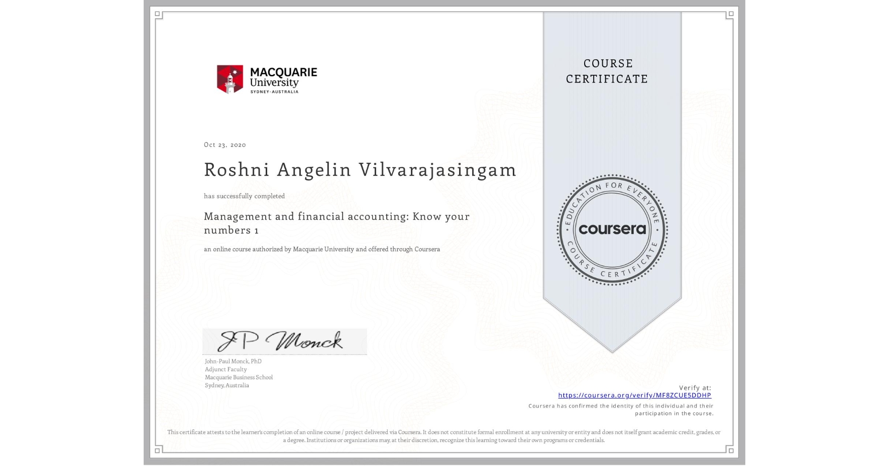 View certificate for Roshni Angelin Vilvarajasingam , Management and financial accounting: Know your numbers 1, an online non-credit course authorized by Macquarie University and offered through Coursera