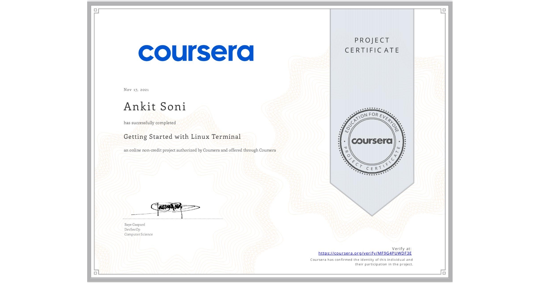 View certificate for Ankit Soni, Getting Started with Linux Terminal, an online non-credit course authorized by Coursera and offered through Coursera