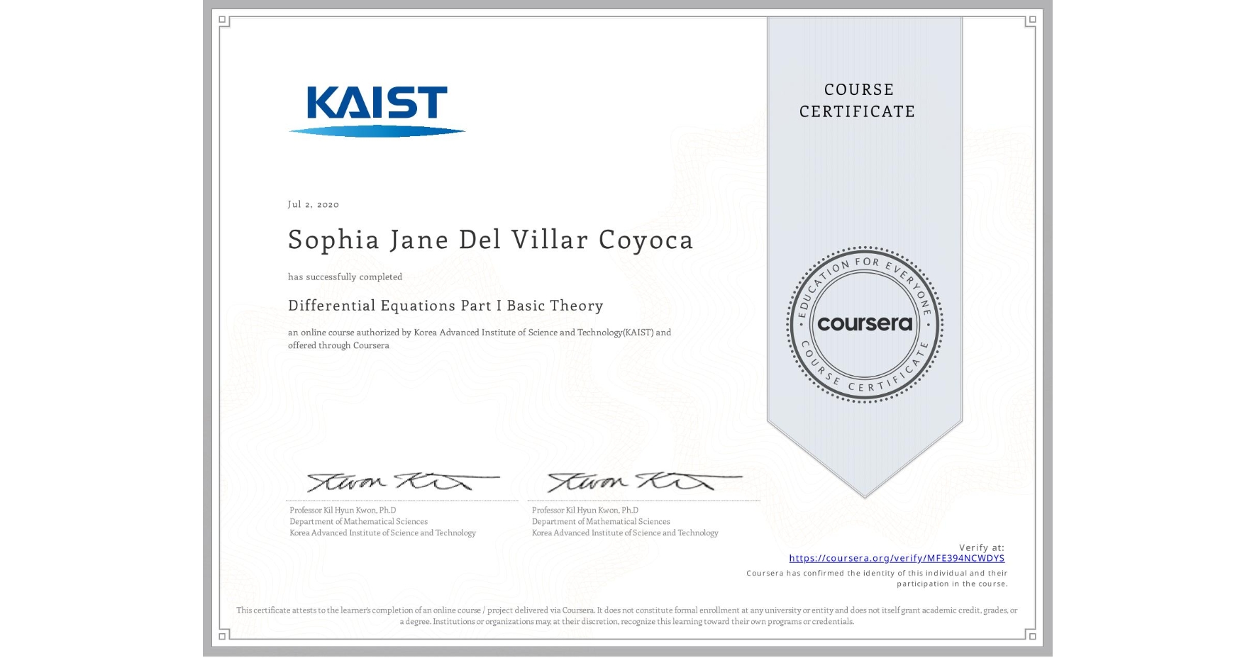 View certificate for Sophia Jane Del Villar Coyoca, Differential Equations Part I Basic Theory, an online non-credit course authorized by Korea Advanced Institute of Science and Technology(KAIST) and offered through Coursera