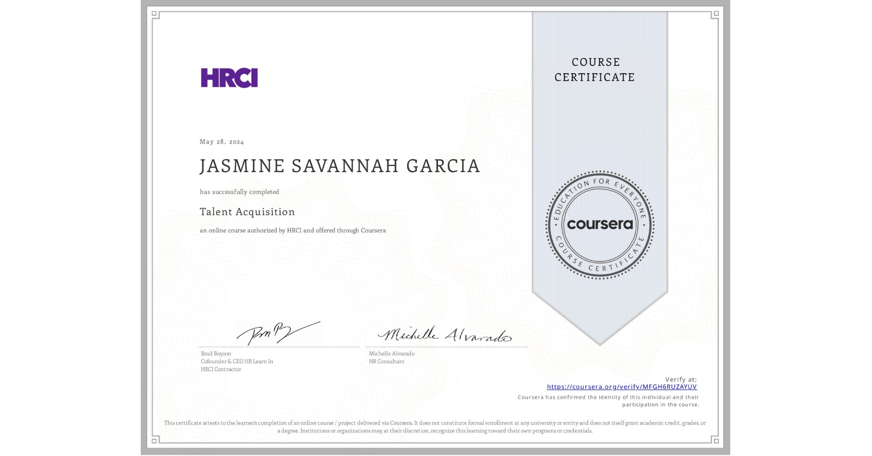 View certificate for JASMINE SAVANNAH GARCIA, Talent Acquisition, an online non-credit course authorized by HRCI and offered through Coursera