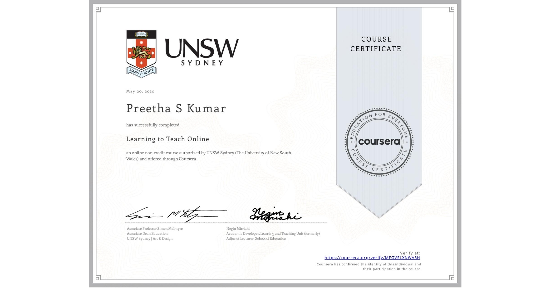 View certificate for Preetha S Kumar, Learning to Teach Online, an online non-credit course authorized by UNSW Sydney (The University of New South Wales) and offered through Coursera