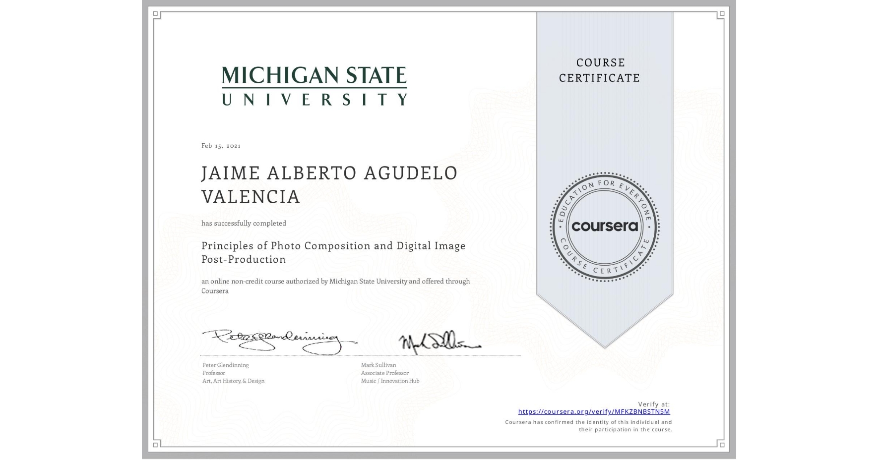 View certificate for JAIME ALBERTO  AGUDELO VALENCIA, Principles of Photo Composition and Digital Image Post-Production, an online non-credit course authorized by Michigan State University and offered through Coursera