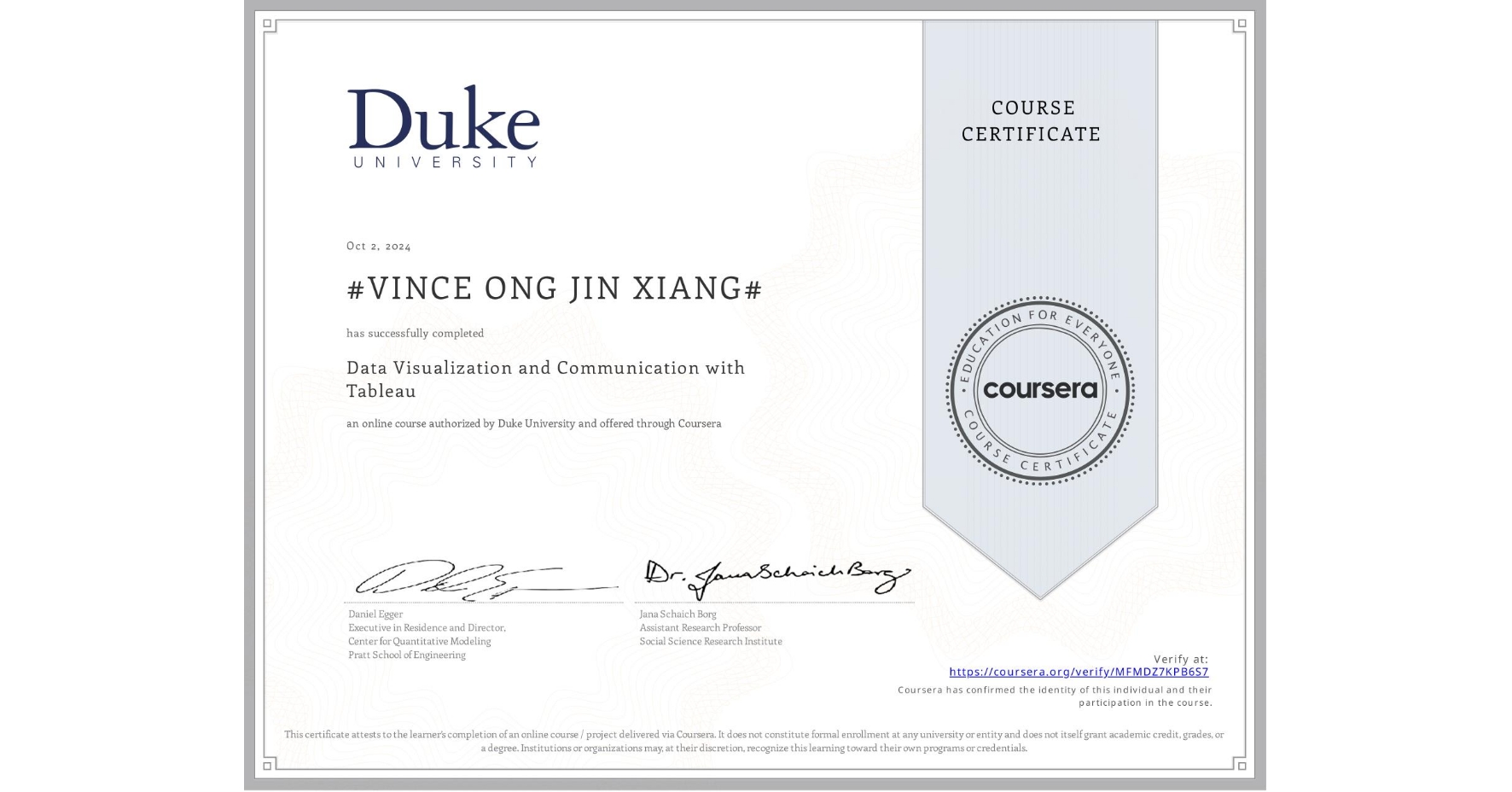 View certificate for #VINCE ONG JIN XIANG#, Data Visualization and Communication with Tableau, an online non-credit course authorized by Duke University and offered through Coursera