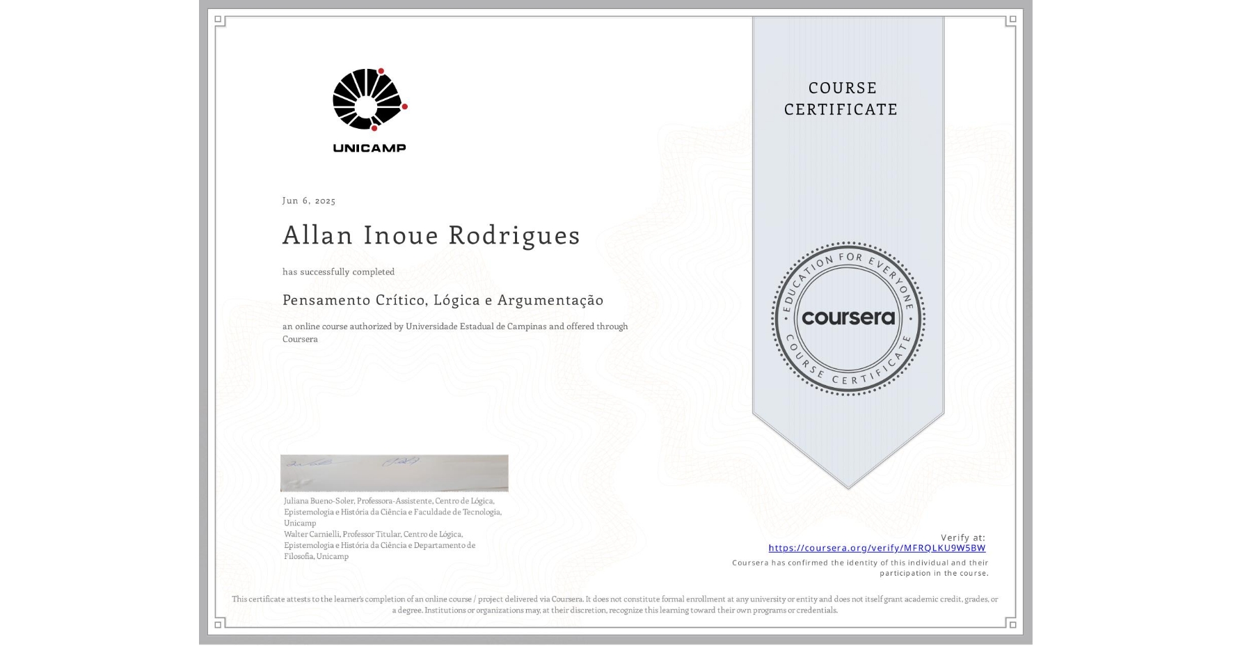 View certificate for Allan Inoue Rodrigues, Pensamento Crítico, Lógica e Argumentação, an online non-credit course authorized by Universidade Estadual de Campinas and offered through Coursera