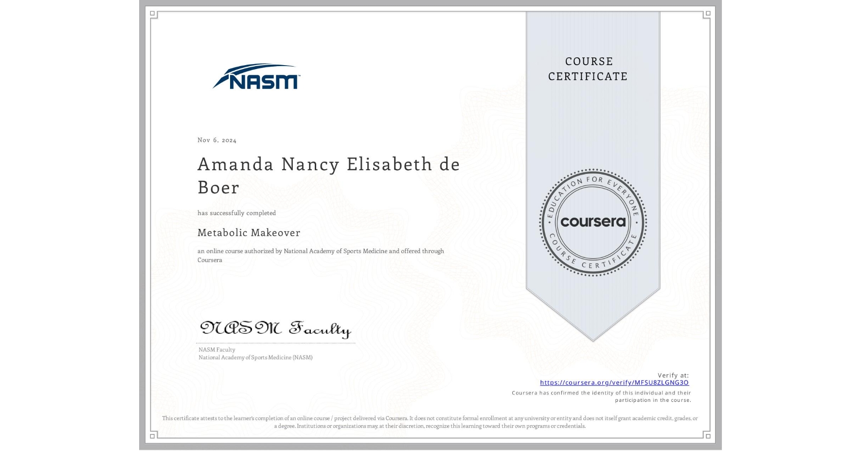 View certificate for Amanda Nancy Elisabeth de Boer, Metabolic Makeover, an online non-credit course authorized by National Academy of Sports Medicine and offered through Coursera