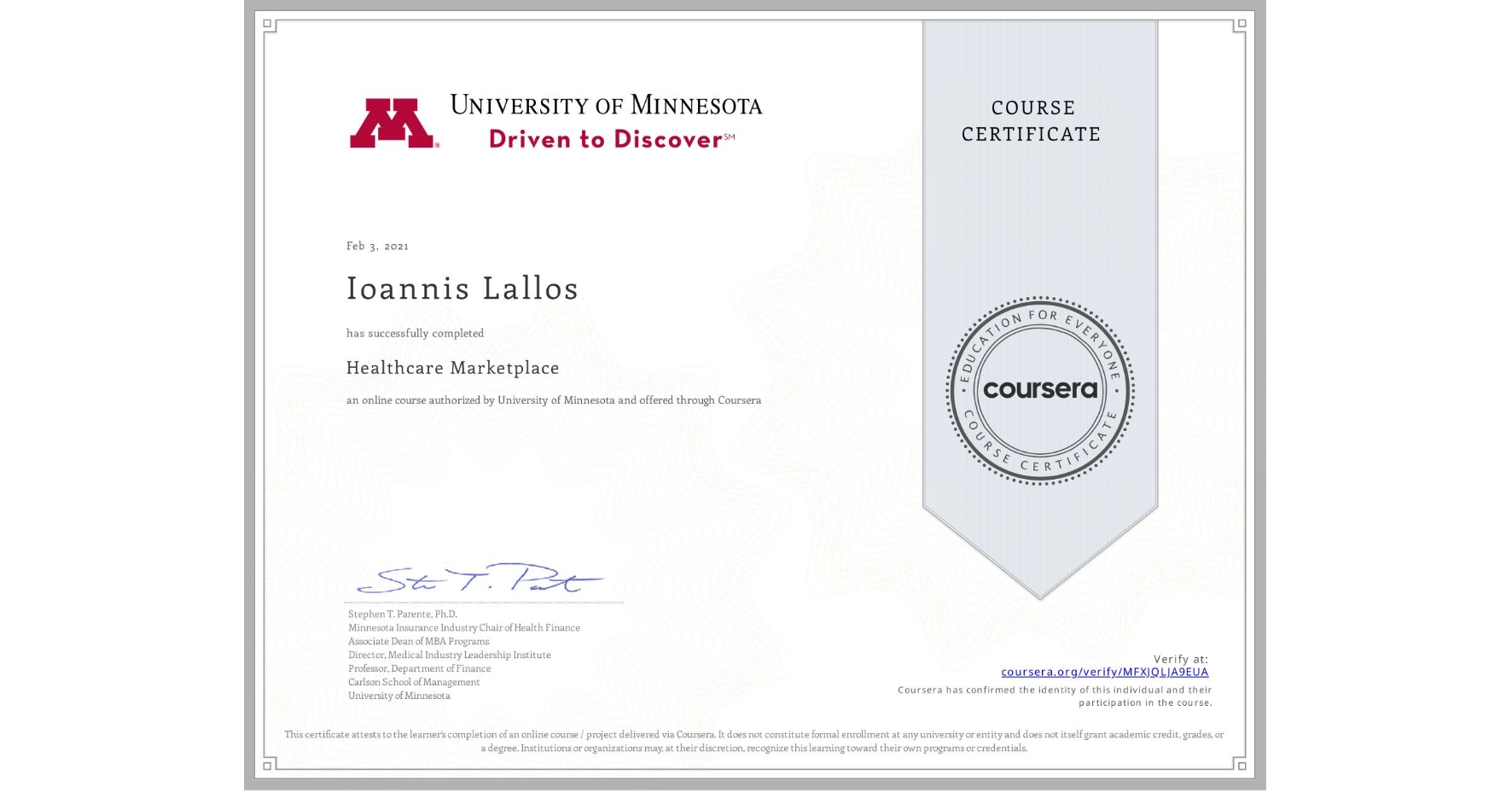 View certificate for Ioannis Lallos, Healthcare Marketplace, an online non-credit course authorized by University of Minnesota and offered through Coursera