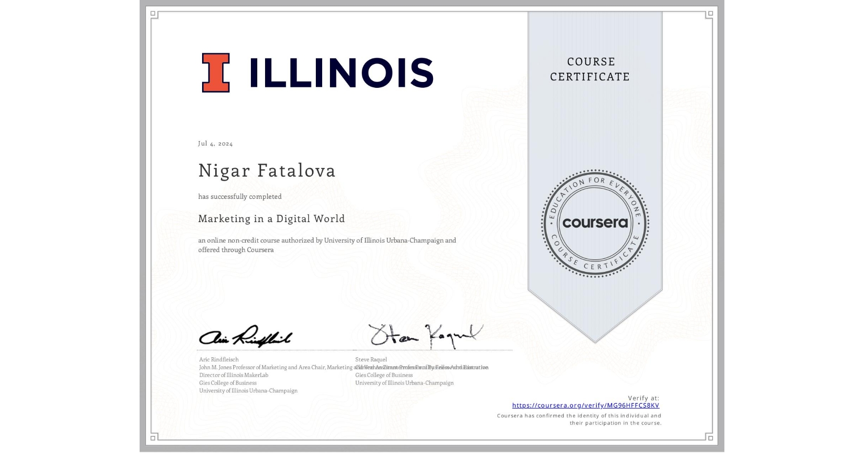 View certificate for Nigar Fatalova, Marketing in a Digital World, an online non-credit course authorized by University of Illinois Urbana-Champaign and offered through Coursera