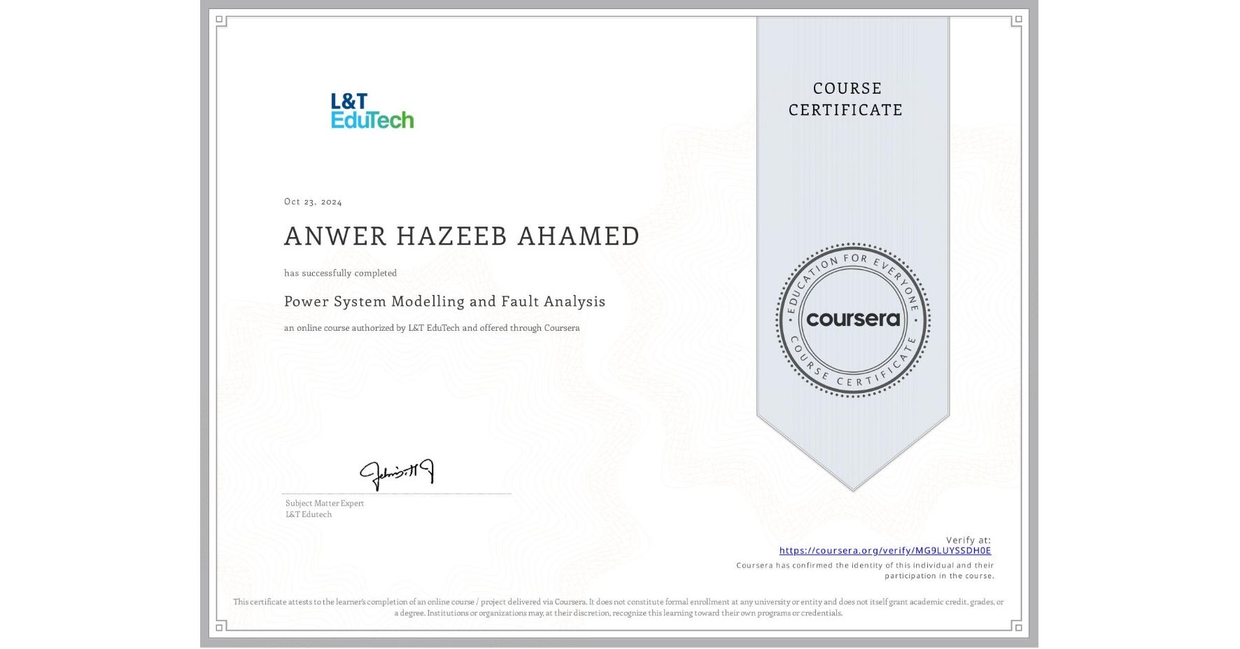 View certificate for ANWER HAZEEB AHAMED , Power System Modelling and Fault Analysis, an online non-credit course authorized by L&T EduTech and offered through Coursera