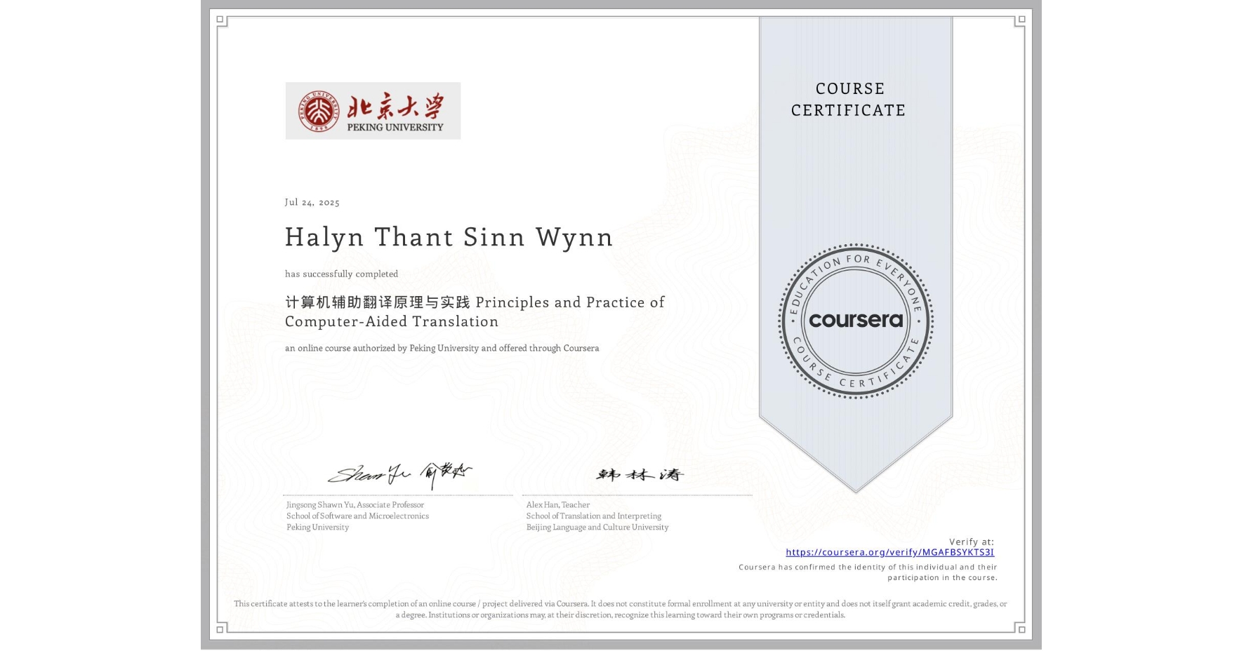 View certificate for Halyn Thant Sinn Wynn, 计算机辅助翻译原理与实践 Principles and Practice of Computer-Aided Translation, an online non-credit course authorized by Peking University and offered through Coursera