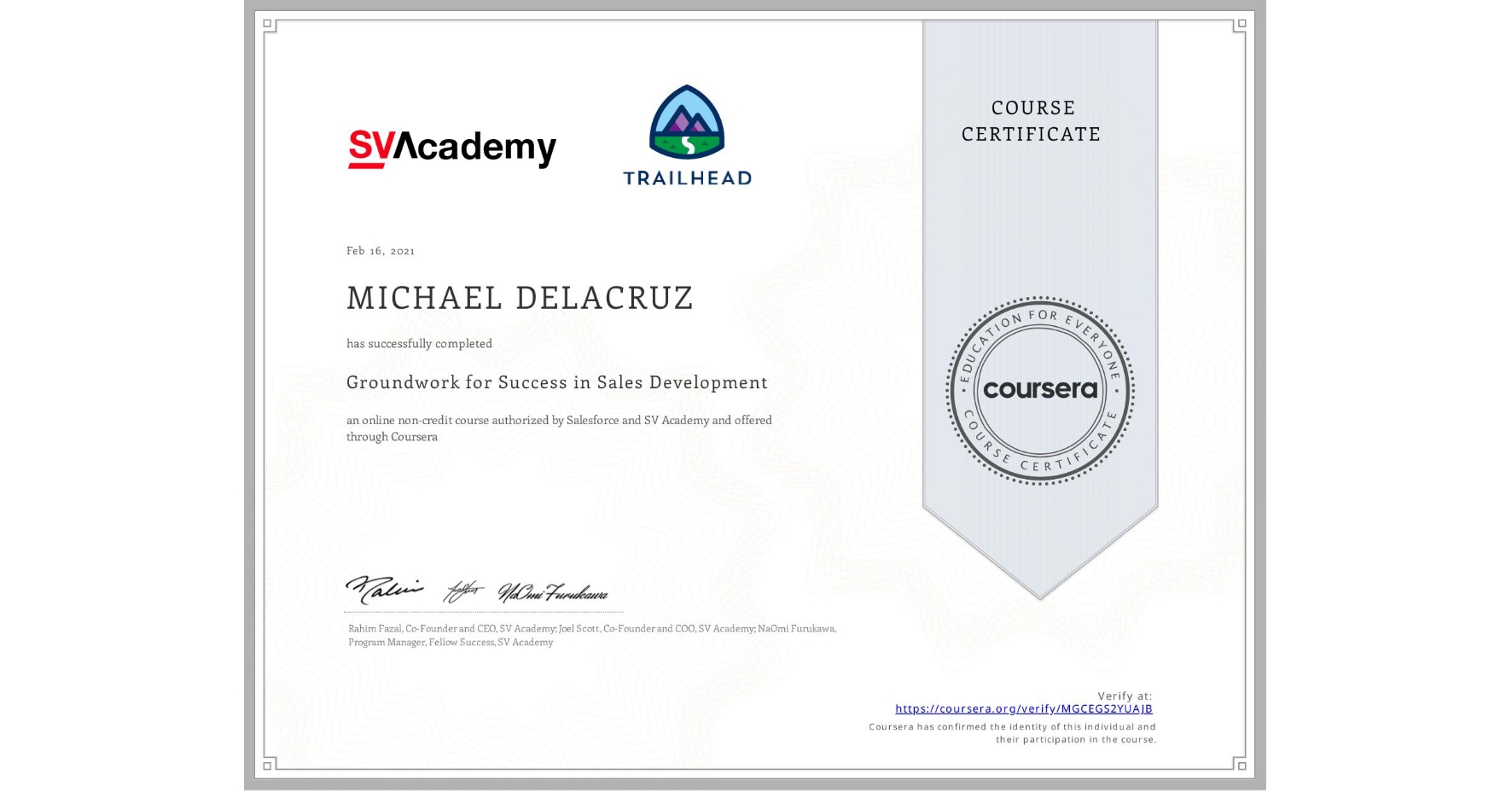 View certificate for MICHAEL DELACRUZ, Groundwork for Success in Sales Development, an online non-credit course authorized by Salesforce & SV Academy and offered through Coursera