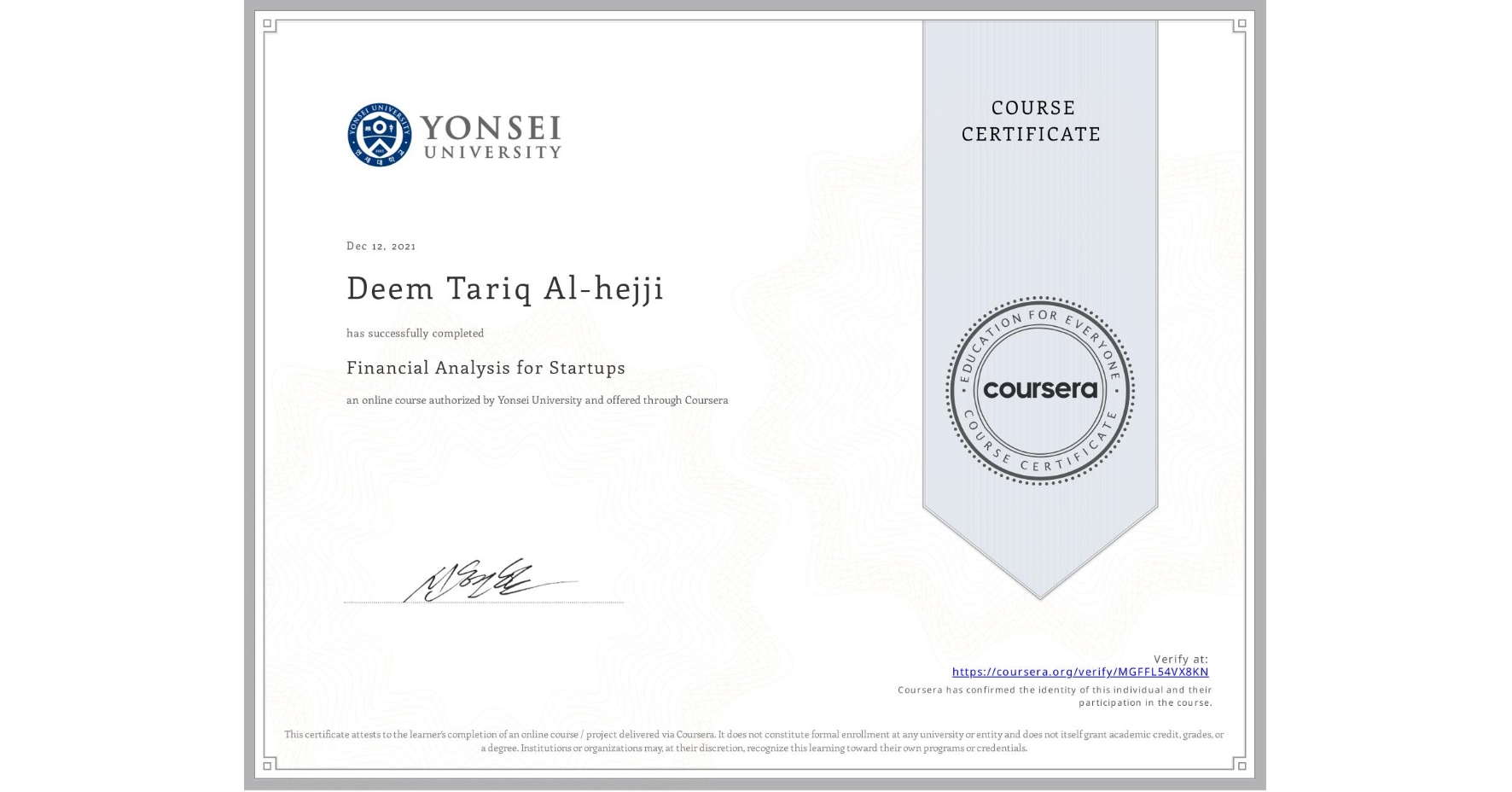 View certificate for Deem Tariq Al-hejji, Financial Analysis for Startups, an online non-credit course authorized by Yonsei University and offered through Coursera