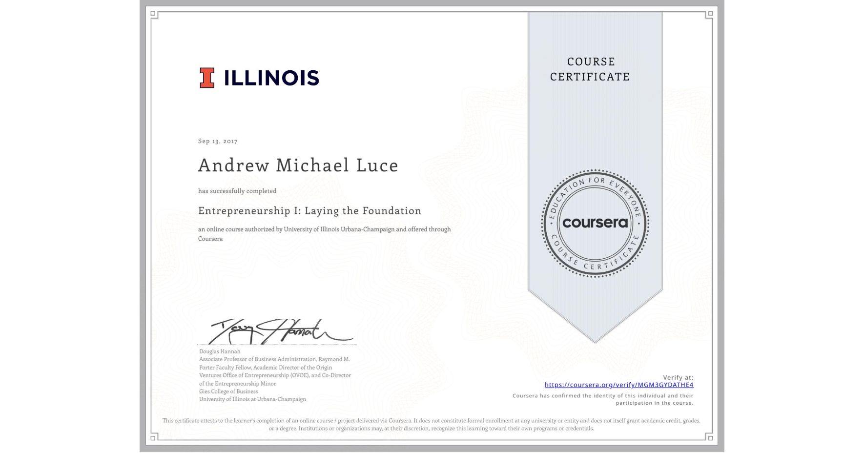 View certificate for Andrew Michael Luce, Entrepreneurship I: Laying the Foundation, an online non-credit course authorized by University of Illinois Urbana-Champaign and offered through Coursera