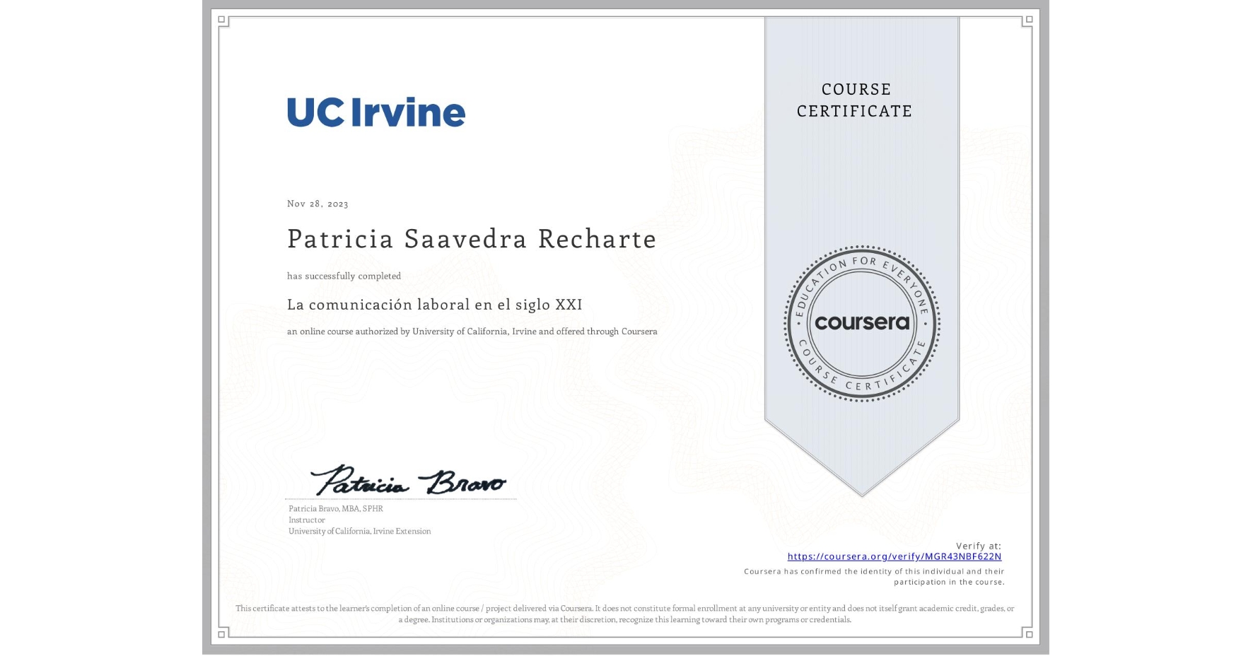 View certificate for Patricia Saavedra Recharte, La comunicación laboral en el siglo XXI , an online non-credit course authorized by University of California, Irvine and offered through Coursera