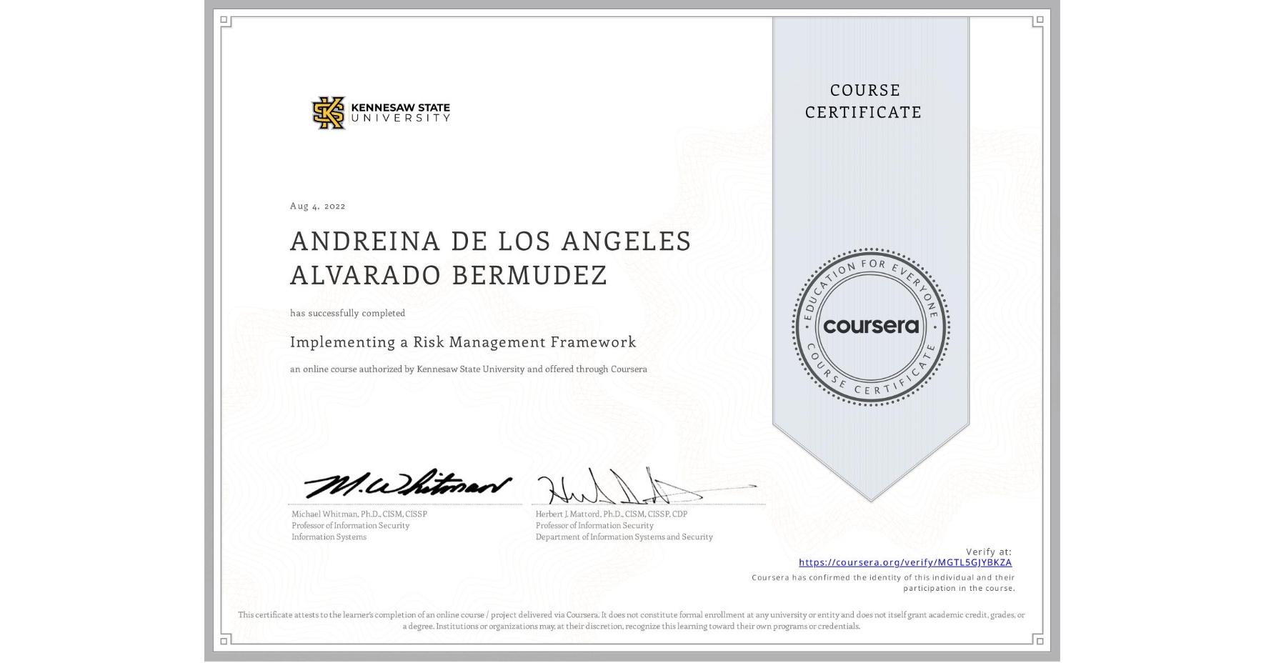 View certificate for ANDREINA DE LOS ANGELES  ALVARADO BERMUDEZ, Implementing a Risk Management Framework , an online non-credit course authorized by Kennesaw State University and offered through Coursera