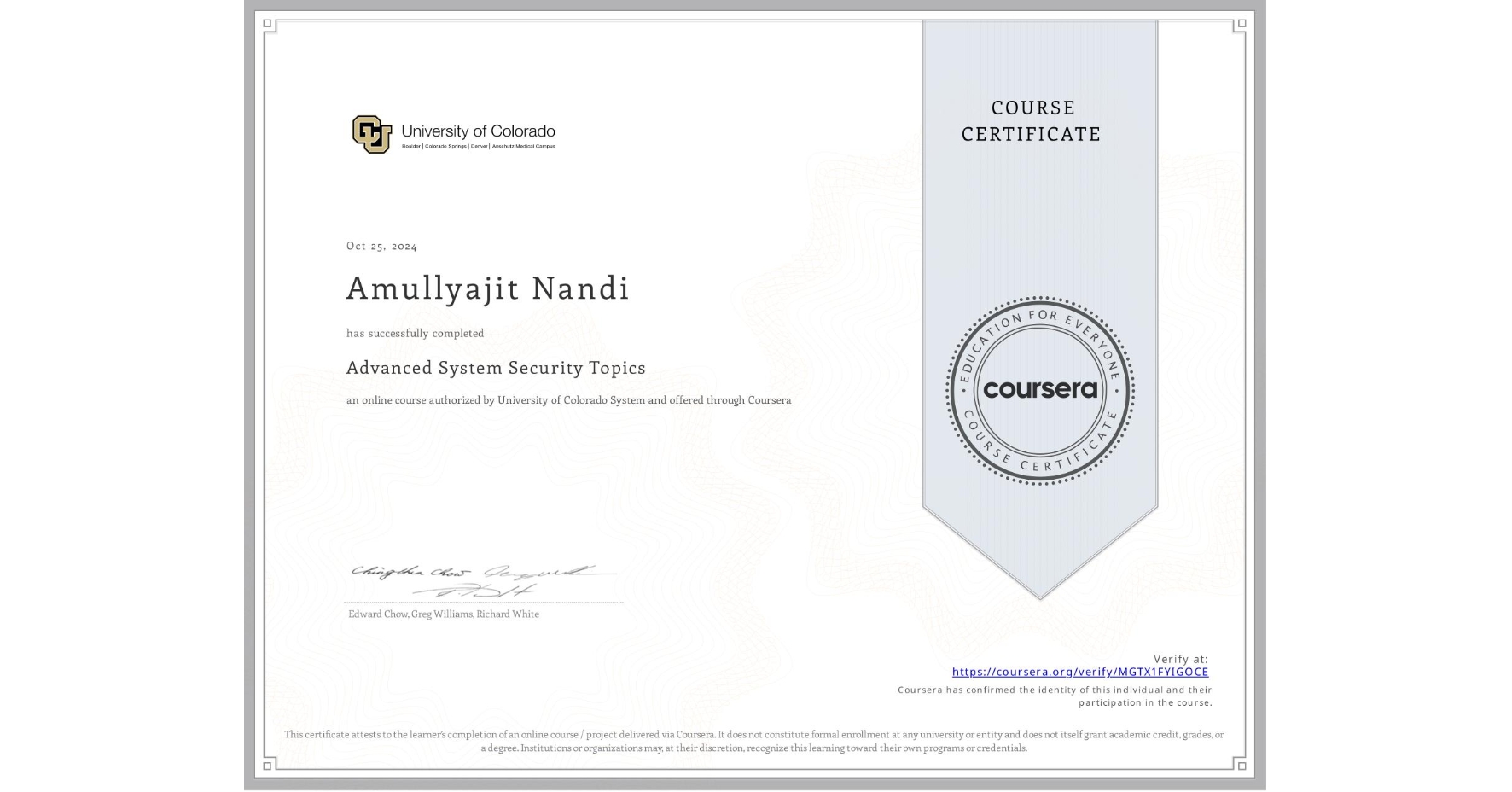 View certificate for Amullyajit Nandi, Advanced System Security Topics, an online non-credit course authorized by University of Colorado System and offered through Coursera