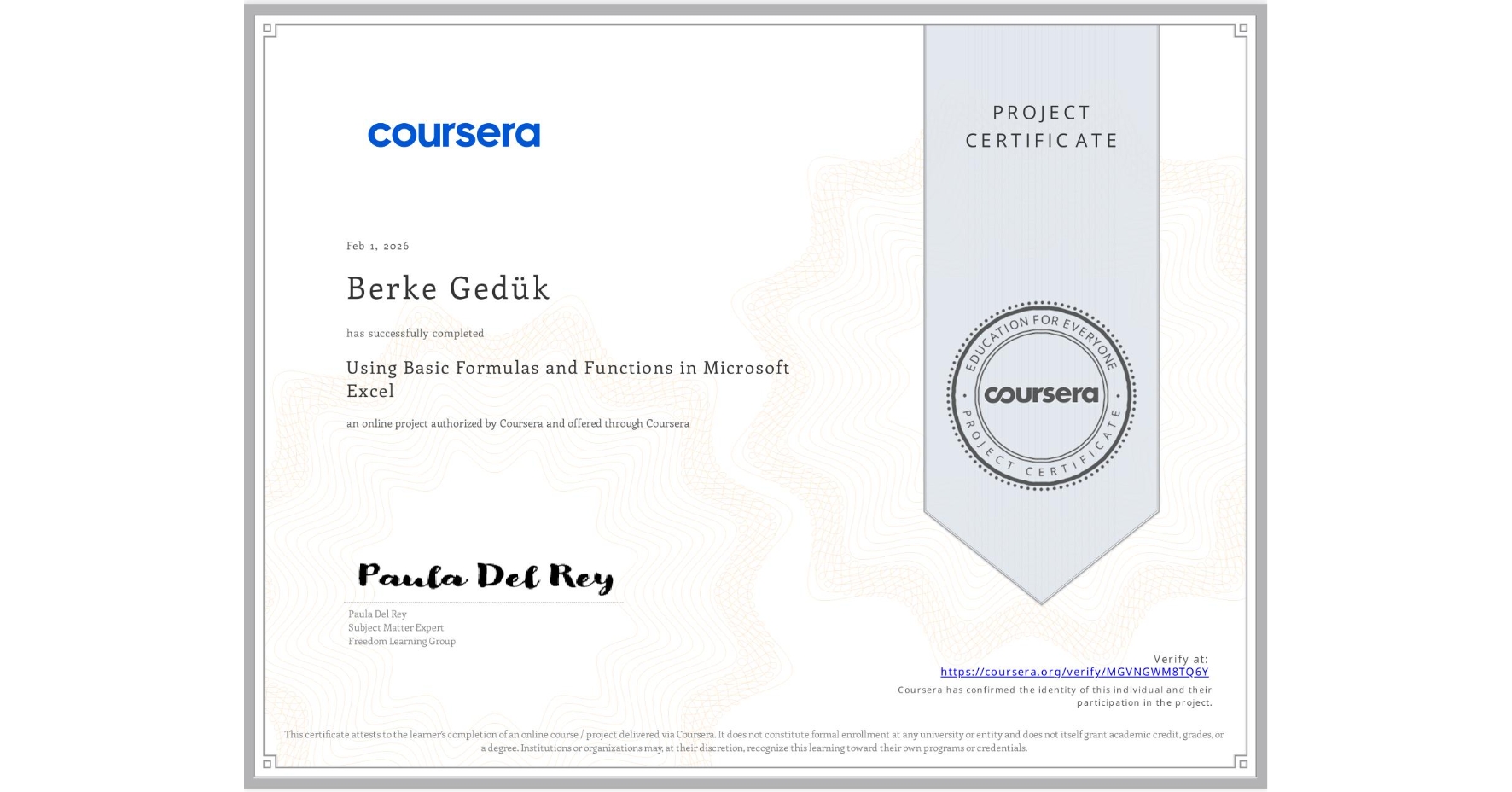 View certificate for Berke Gedük, Using Basic Formulas and Functions in Microsoft Excel, an online non-credit course authorized by Coursera and offered through Coursera