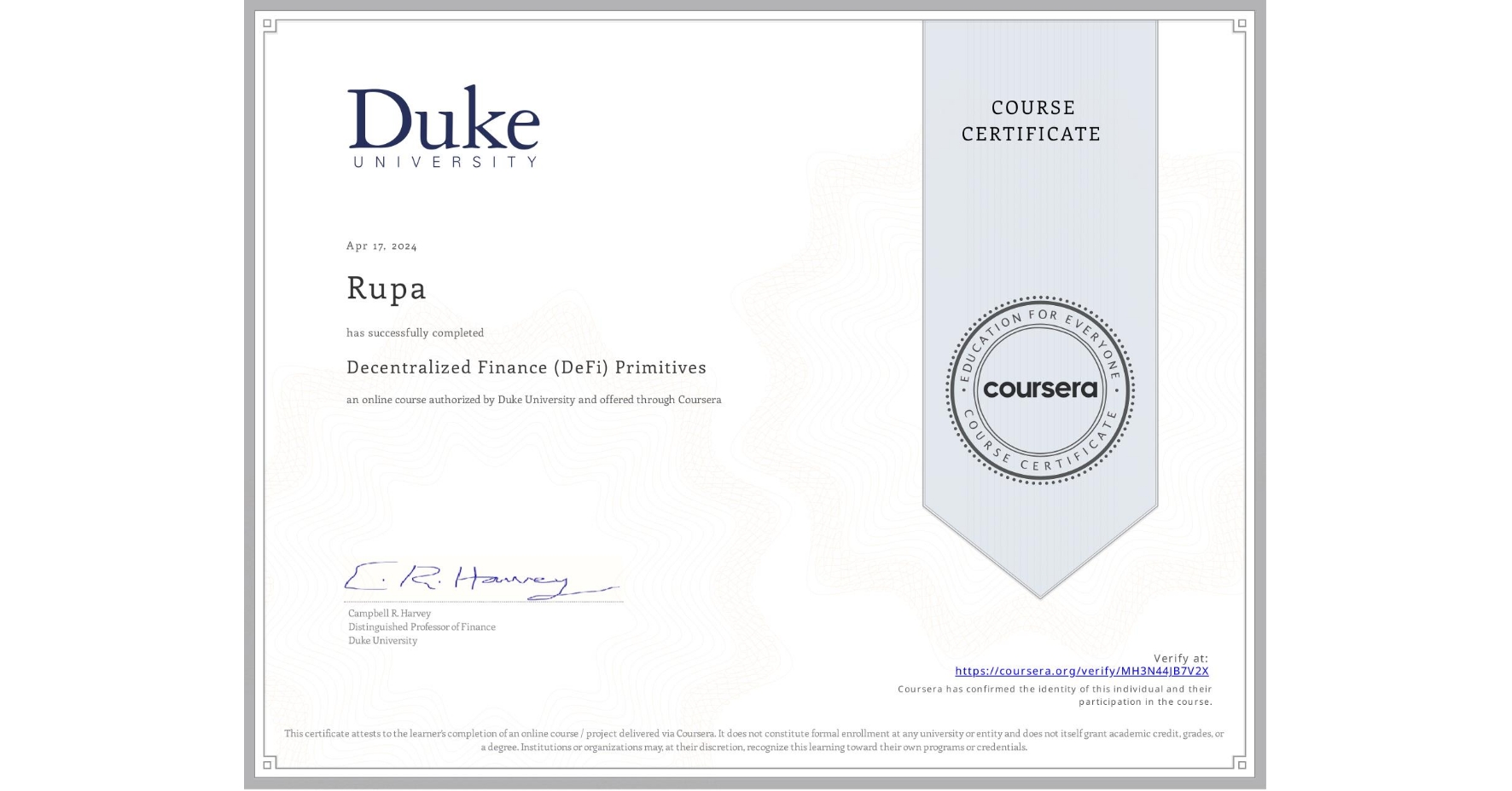 View certificate for Rupa , Decentralized Finance (DeFi) Primitives, an online non-credit course authorized by Duke University and offered through Coursera