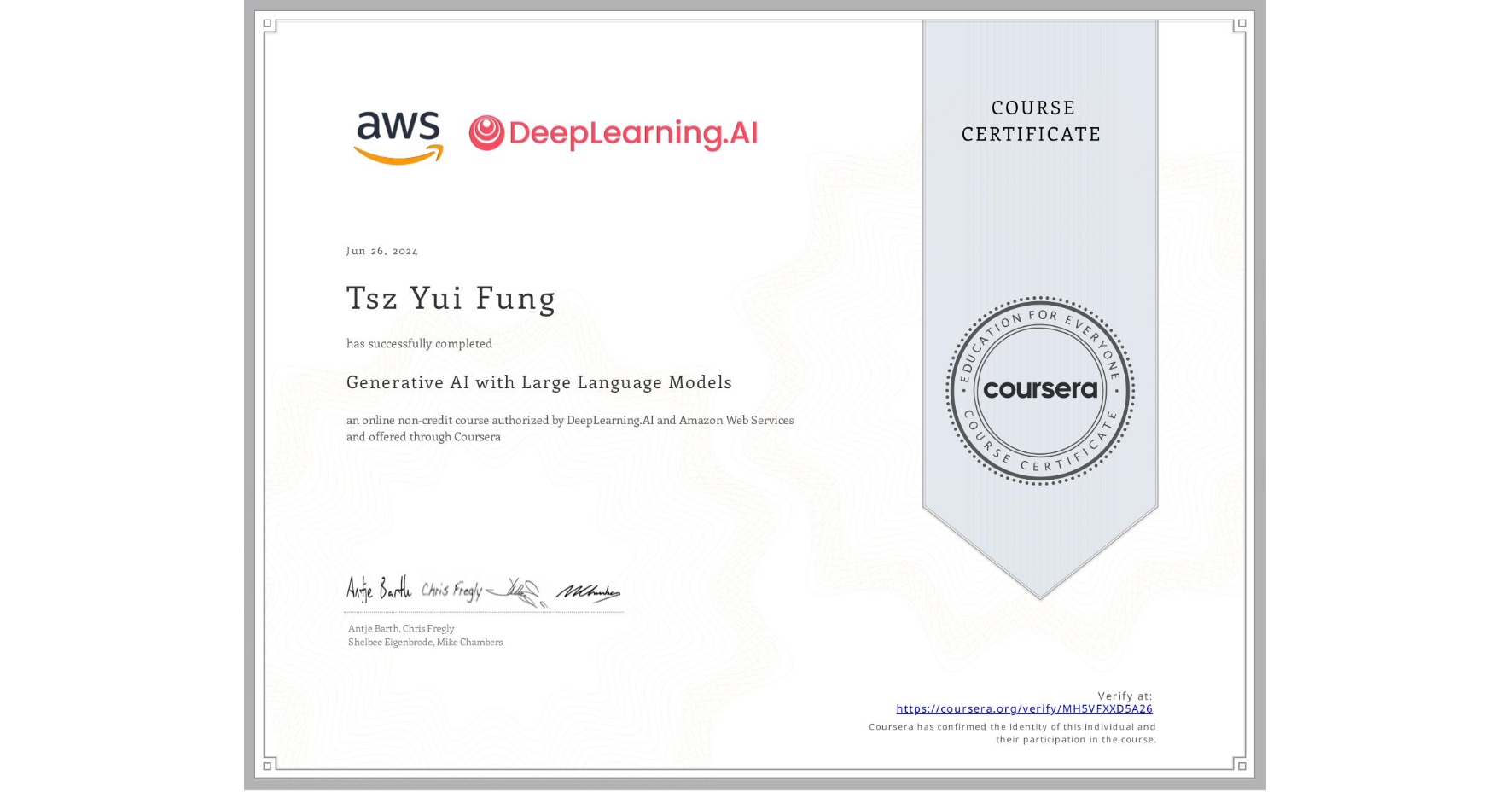 View certificate for Tsz Yui  Fung, Generative AI with Large Language Models, an online non-credit course authorized by DeepLearning.AI & Amazon Web Services and offered through Coursera