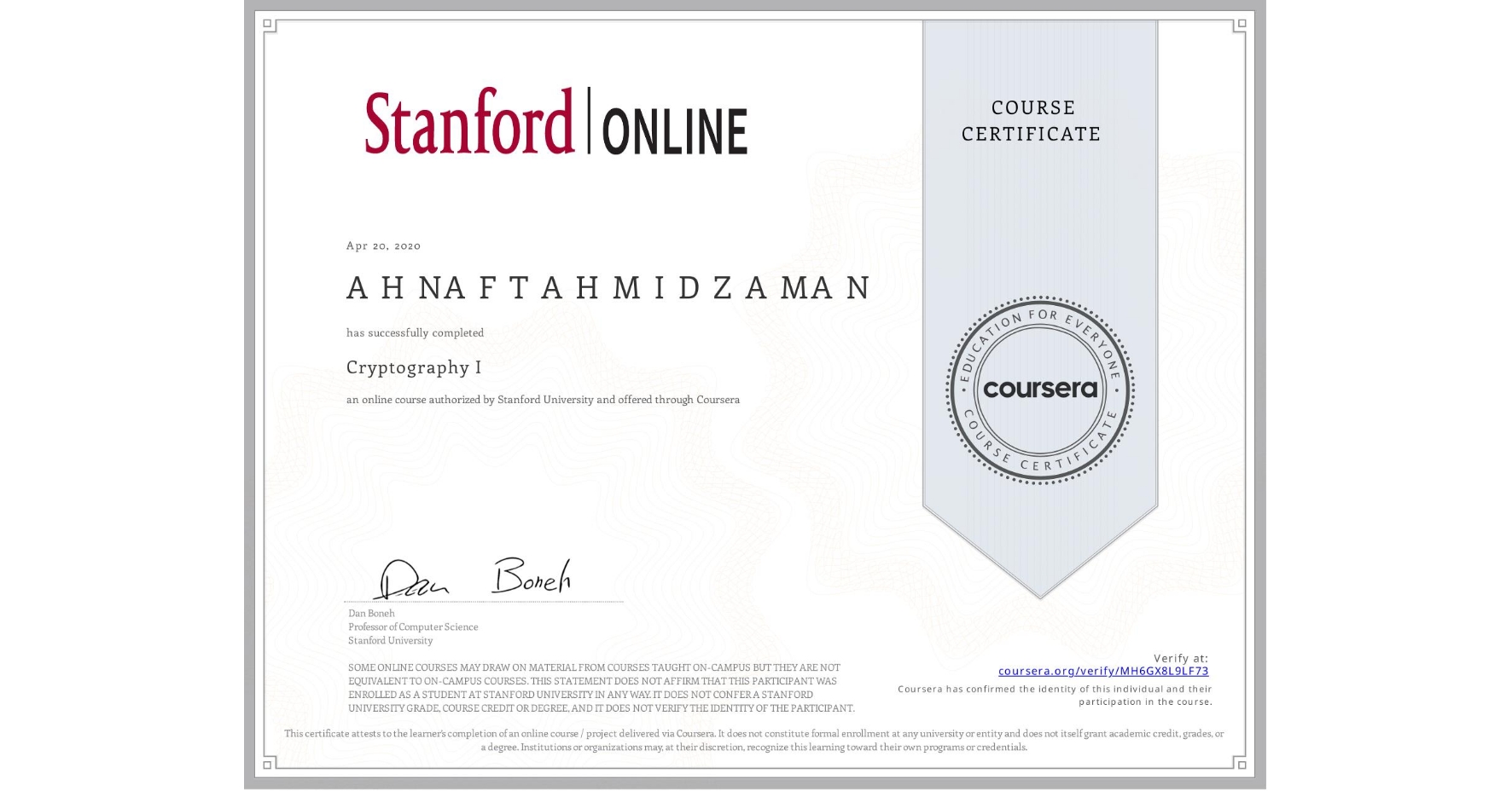 View certificate for A H NA F  T A H M I D  Z A MA N, Cryptography I, an online non-credit course authorized by Stanford University and offered through Coursera