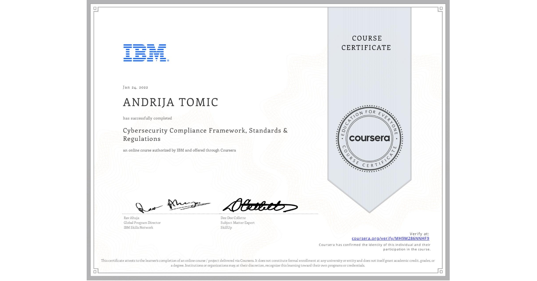 View certificate for ANDRIJA TOMIC, Cybersecurity Compliance Framework, Standards & Regulations, an online non-credit course authorized by IBM and offered through Coursera