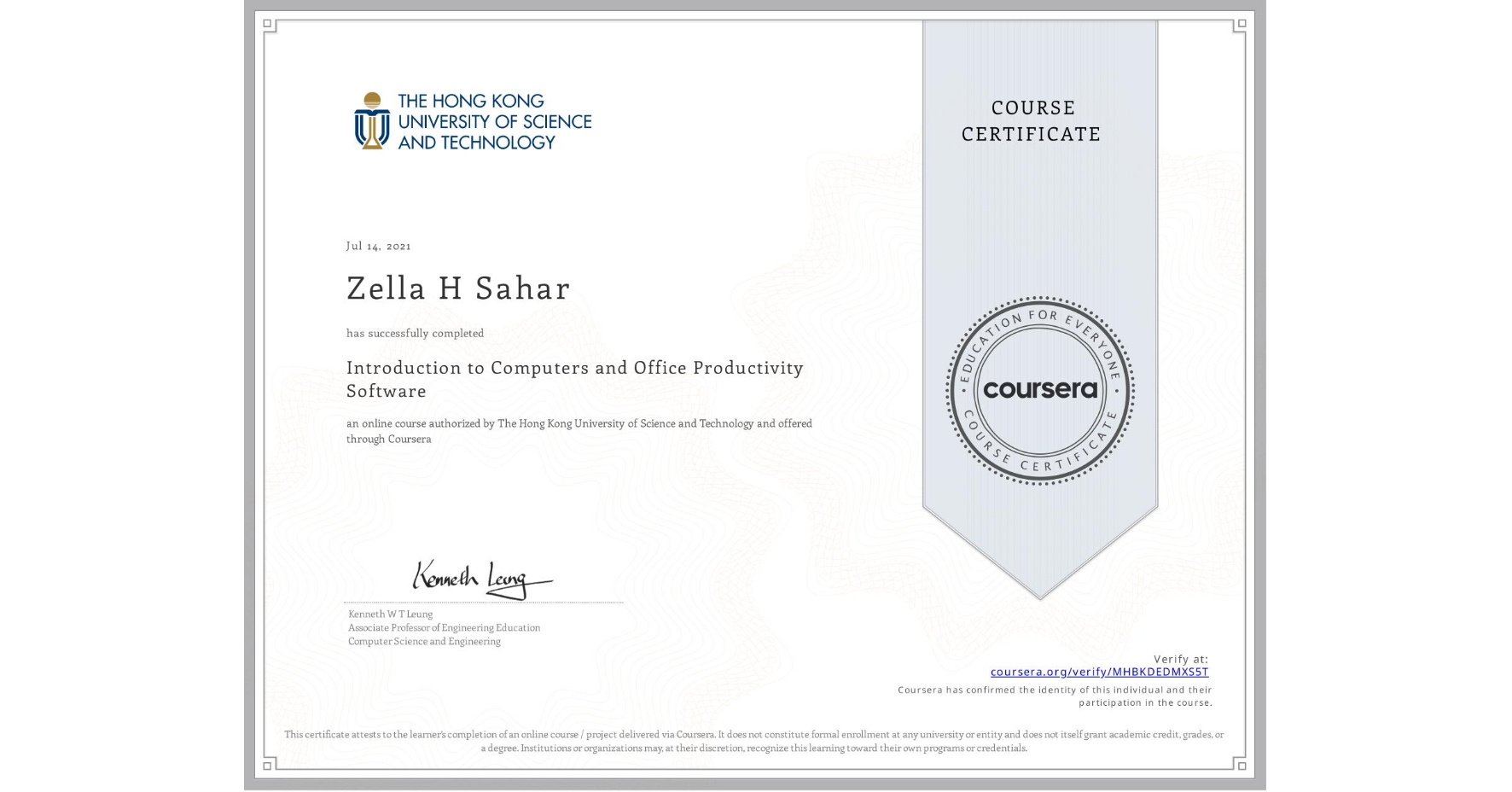 View certificate for Zella H Sahar, Introduction to Computers and Office Productivity Software, an online non-credit course authorized by The Hong Kong University of Science and Technology and offered through Coursera